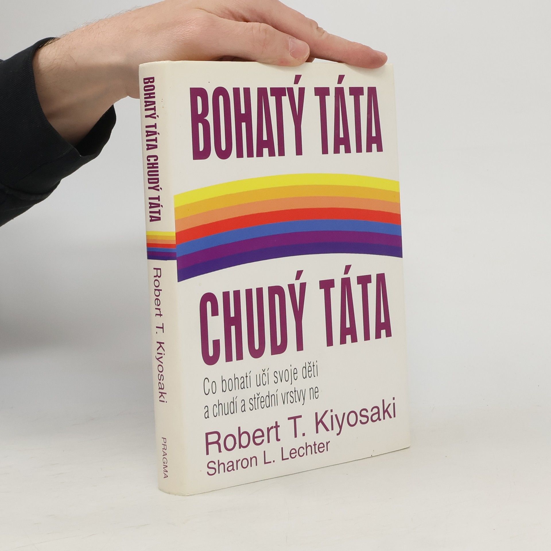 Robert Kiyosaki Bohatý táta, chudý táta