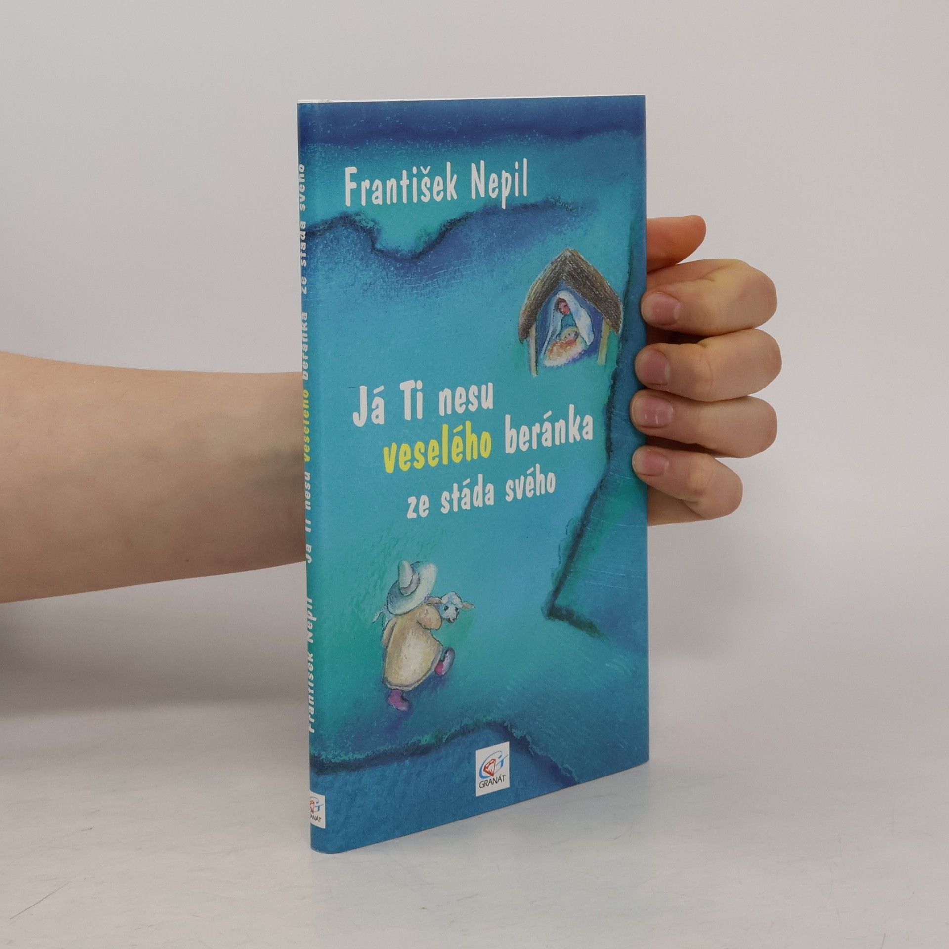 František Nepil Já Ti nesu veselého beránka ze stáda svého