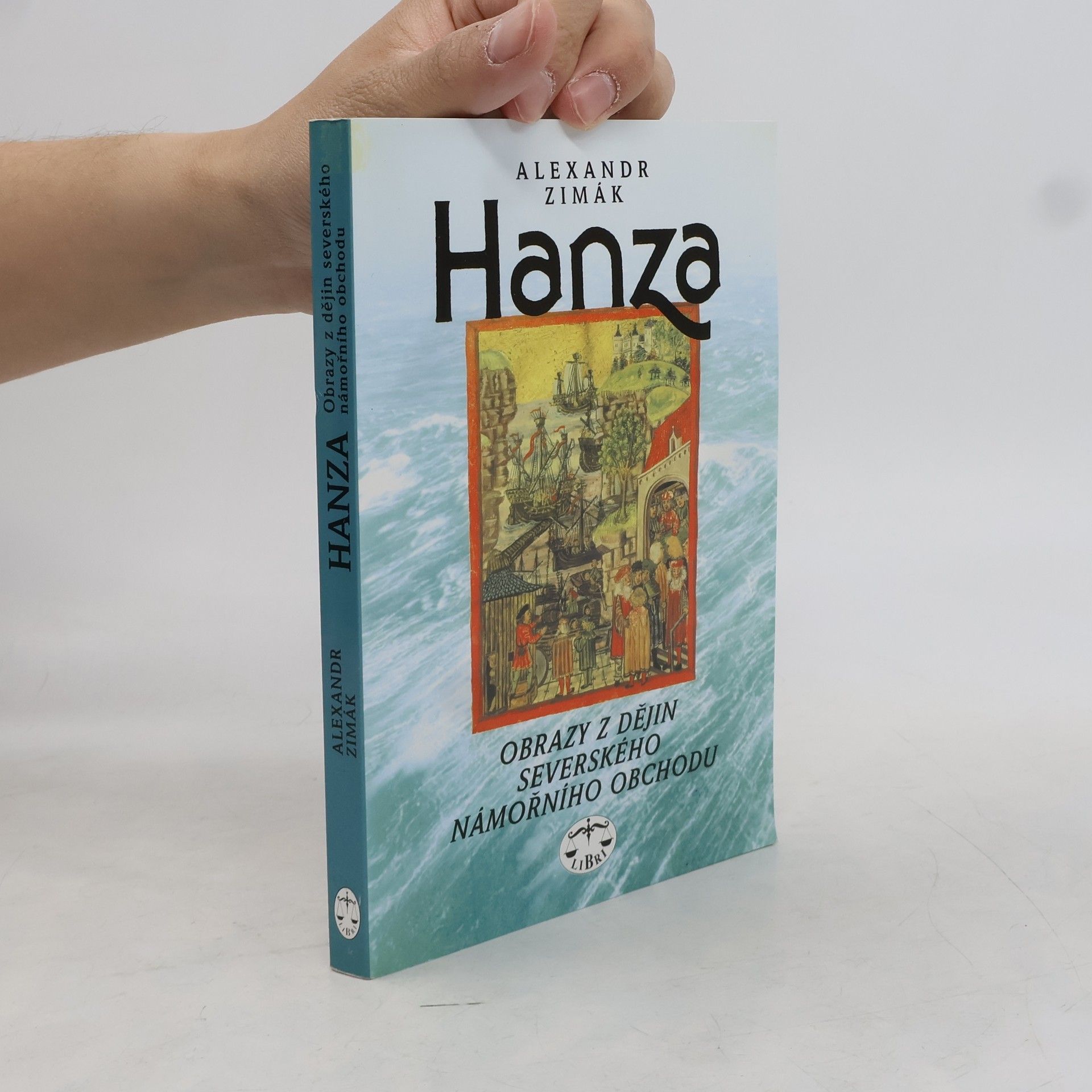Alexandr Zimák Hanza - obrazy z dějin severského námořního obchodu