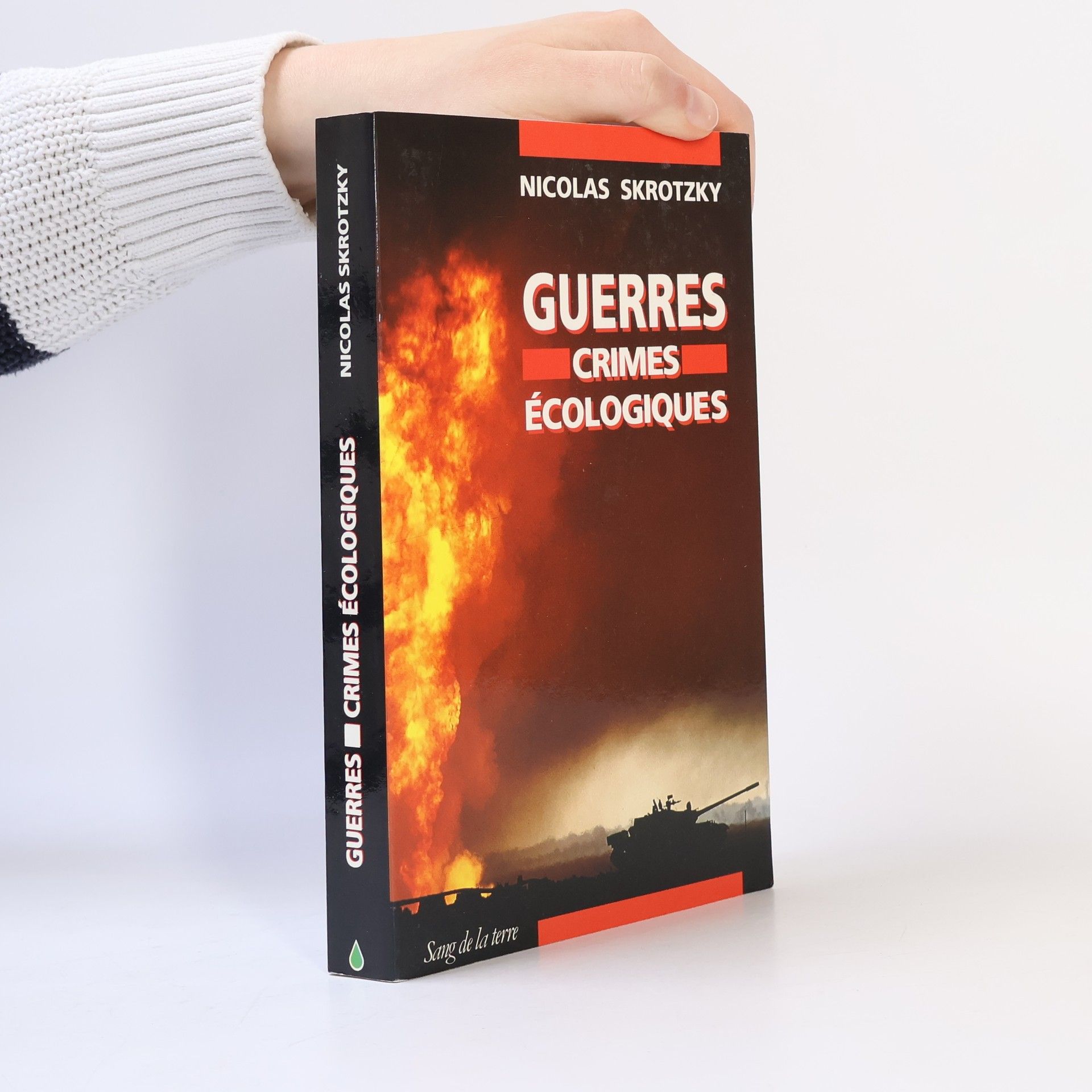 Nicolas Skrotzky Sang de la terre: Guerres, crimes écologiques