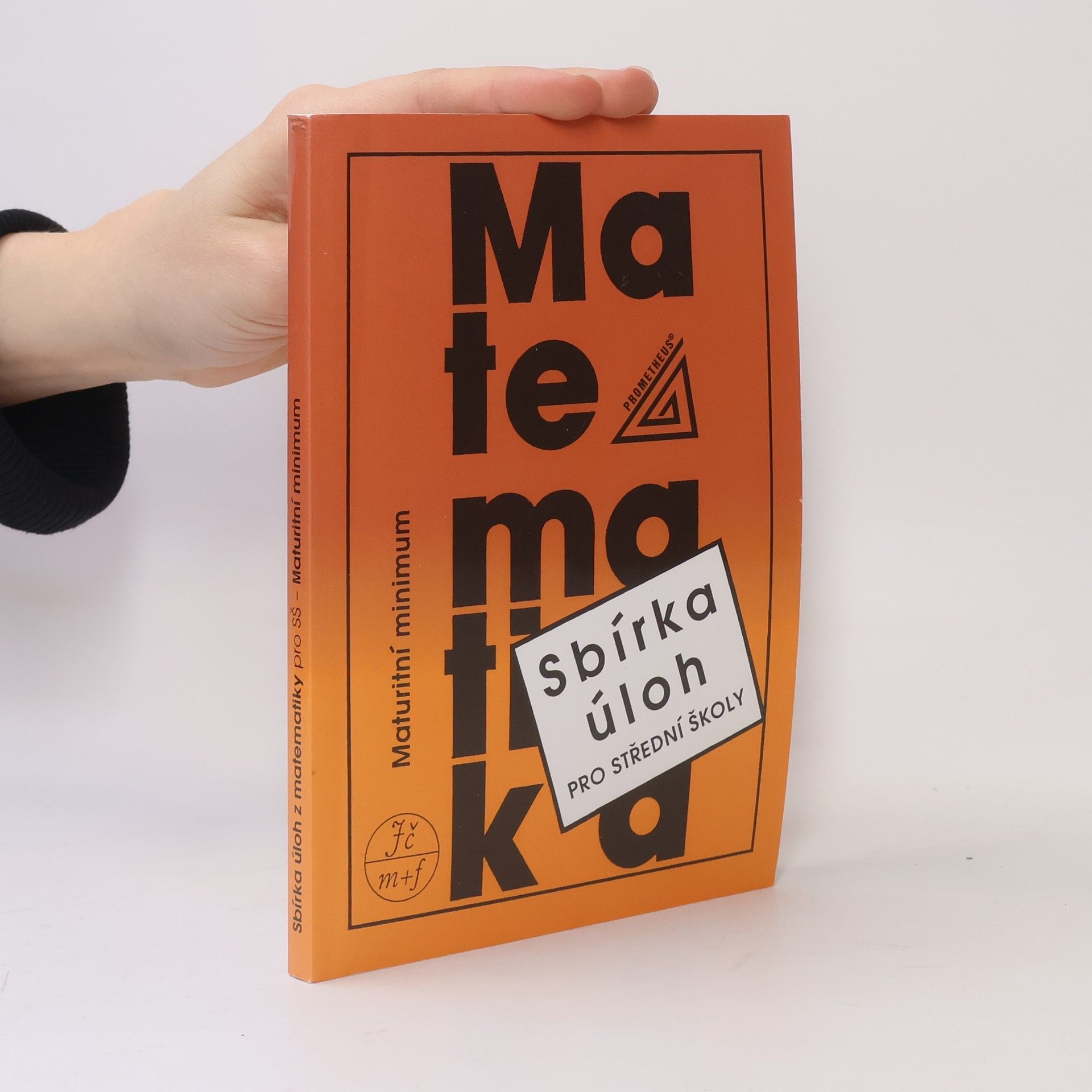 Various authors Sbírka úloh z matematiky pro střední školy. Maturitní minimum