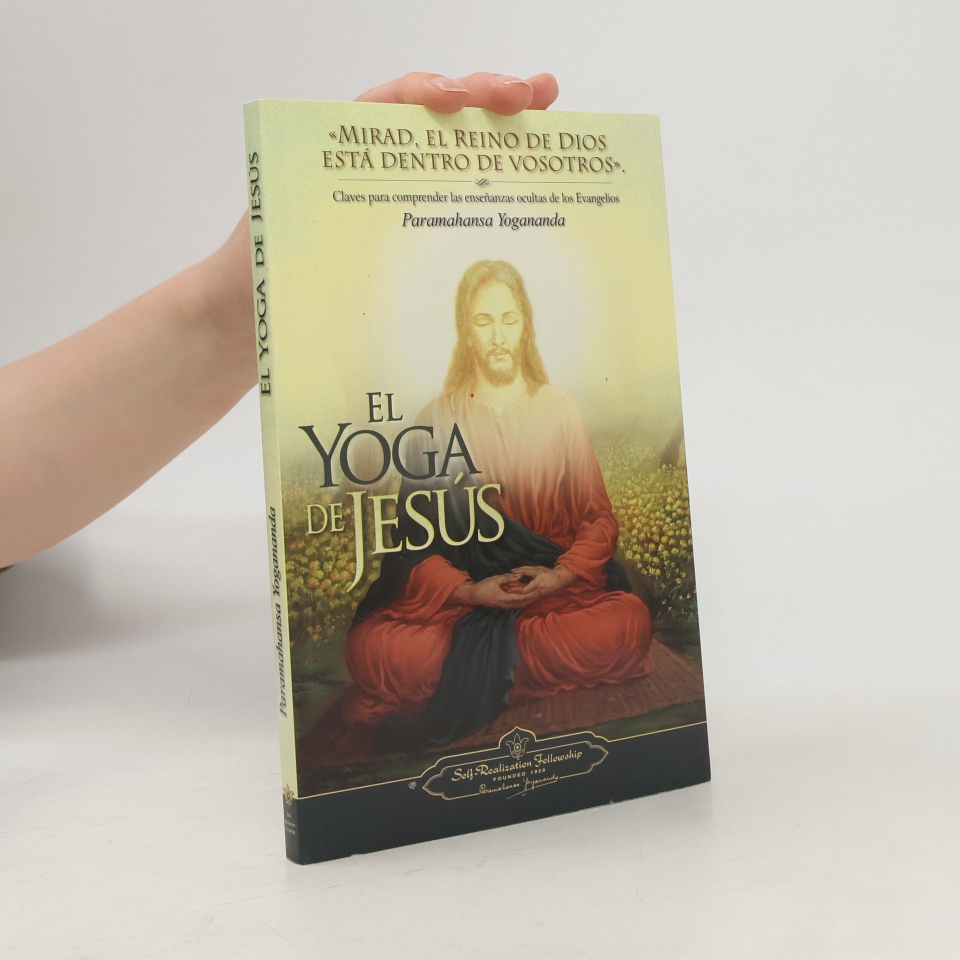 Paramahansa Yogananda El yoga de Jesús. Claves para comprender las enseñanzas ocultas de los Evangelios