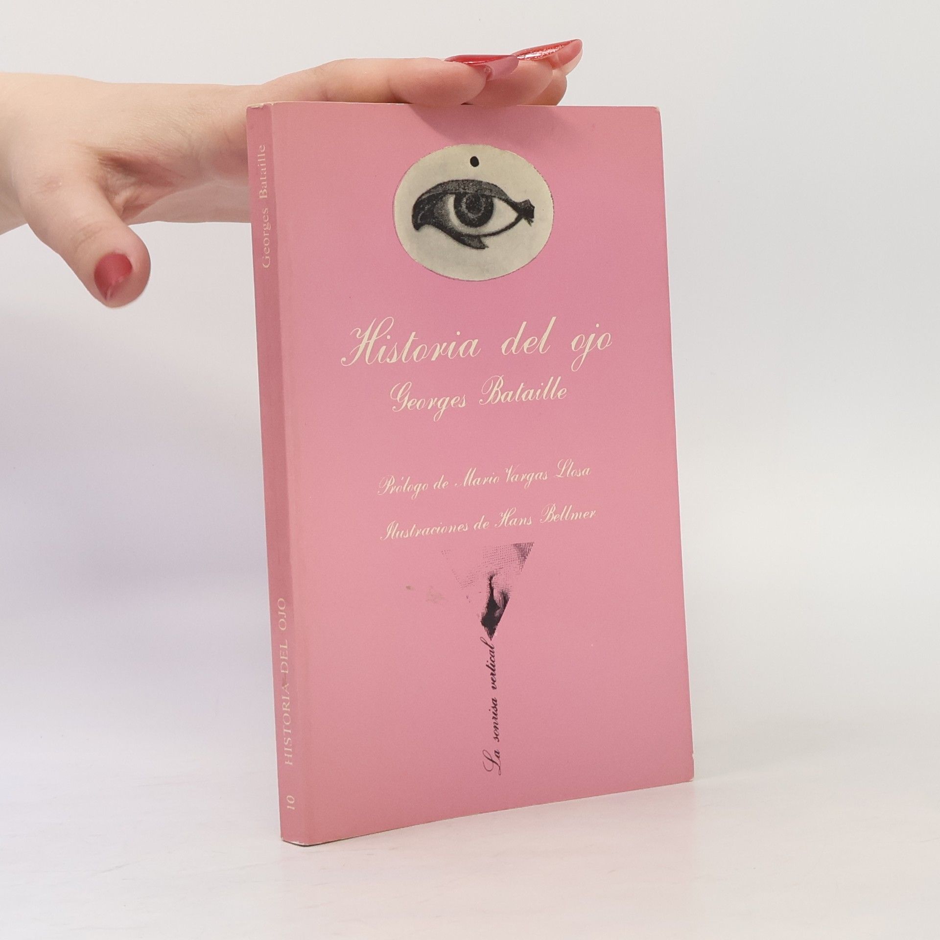 Hans Bellmer La sonrisa vertical - 10: Historia del ojo