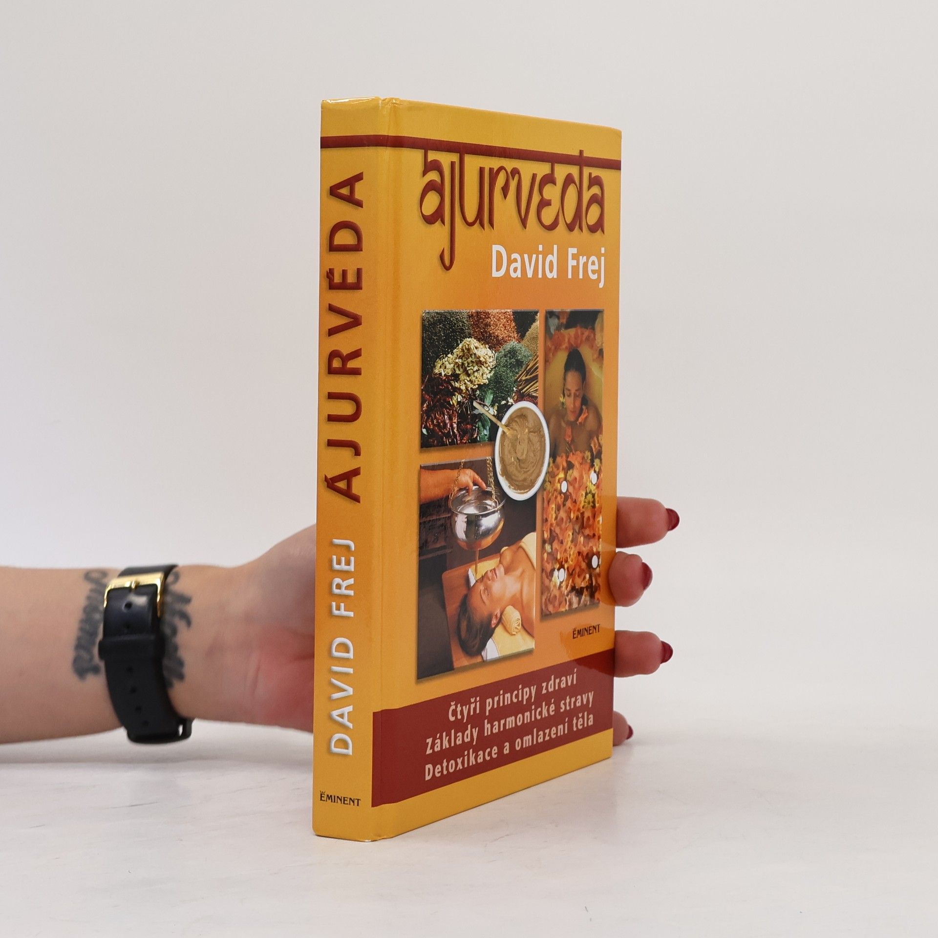 David Frej Ájurvéda: Medicína zdraví a dlouhověkosti v praxi českého lékaře