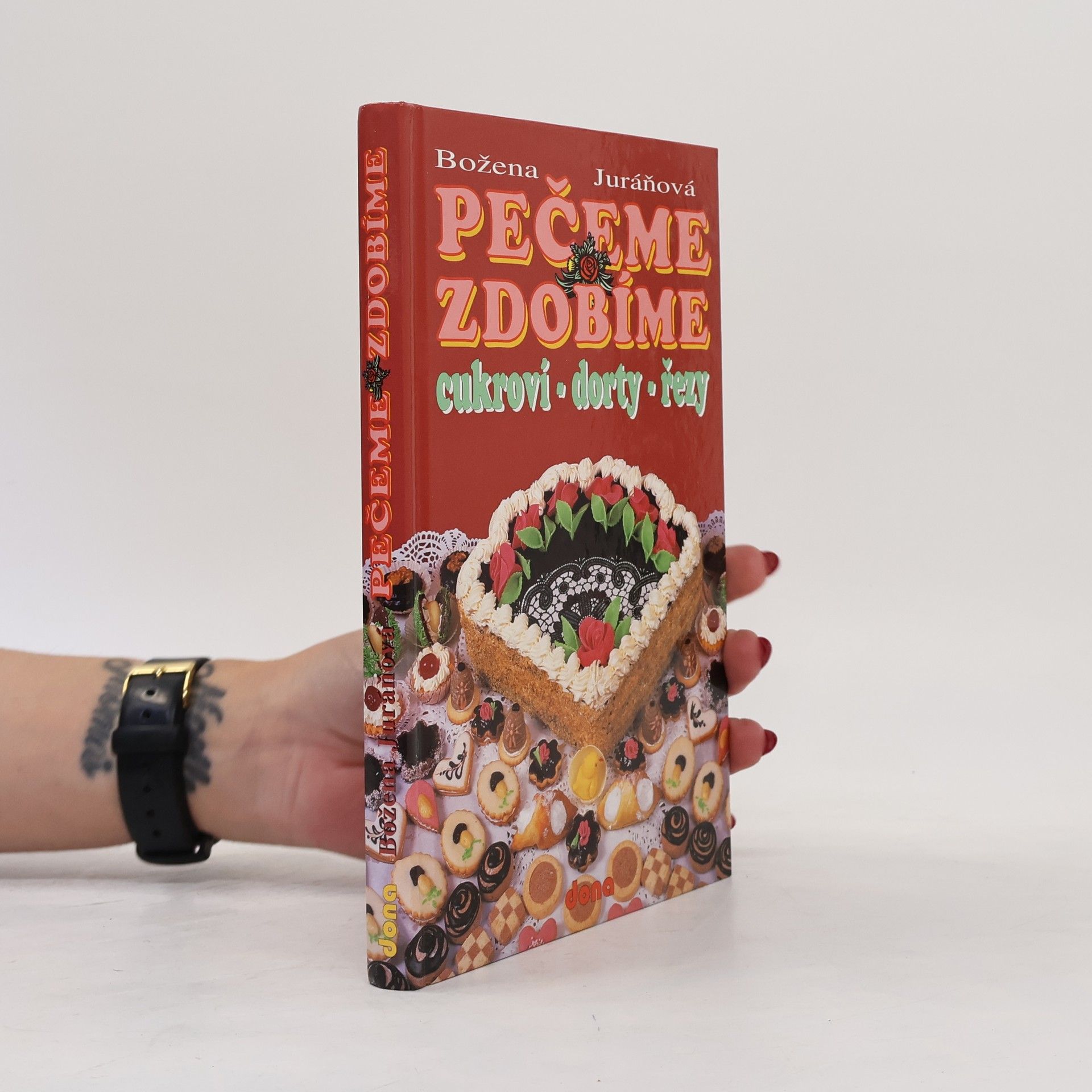 Božena Juráňová Pečeme, zdobíme. Cukroví, dorty, řezy