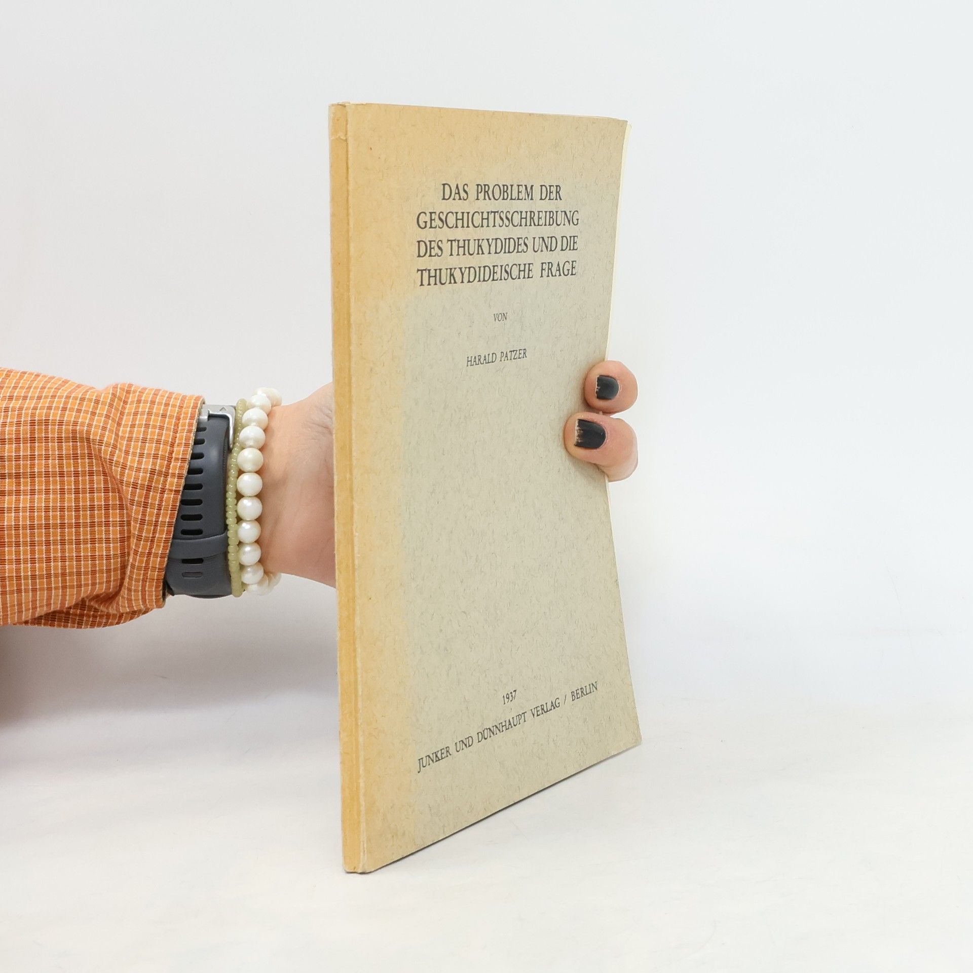 Das Problem der Geschichtsschreibung des Thukydides und die thukydideische Frage