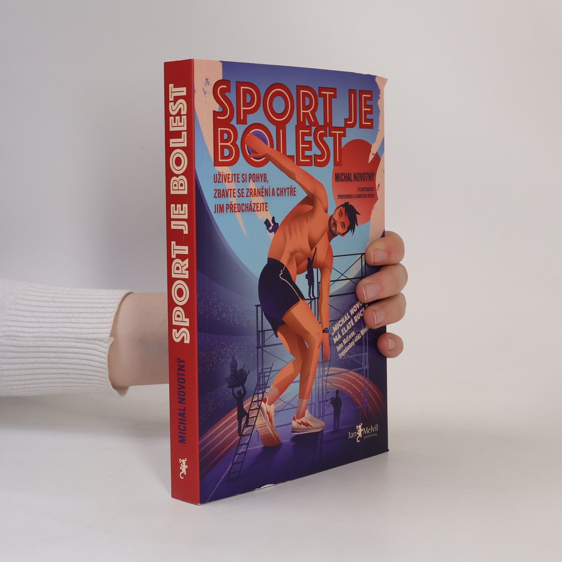 Michal Novotný Sport je bolest : užívejte si pohyb, zbavte se zranění a chytře jim předcházejte