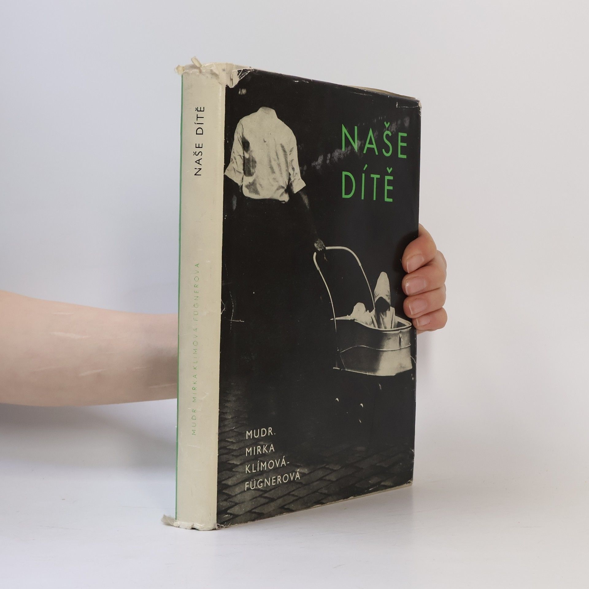 Naše dítě. Před narozením. První rok dítěte. Dítě po prvním roce