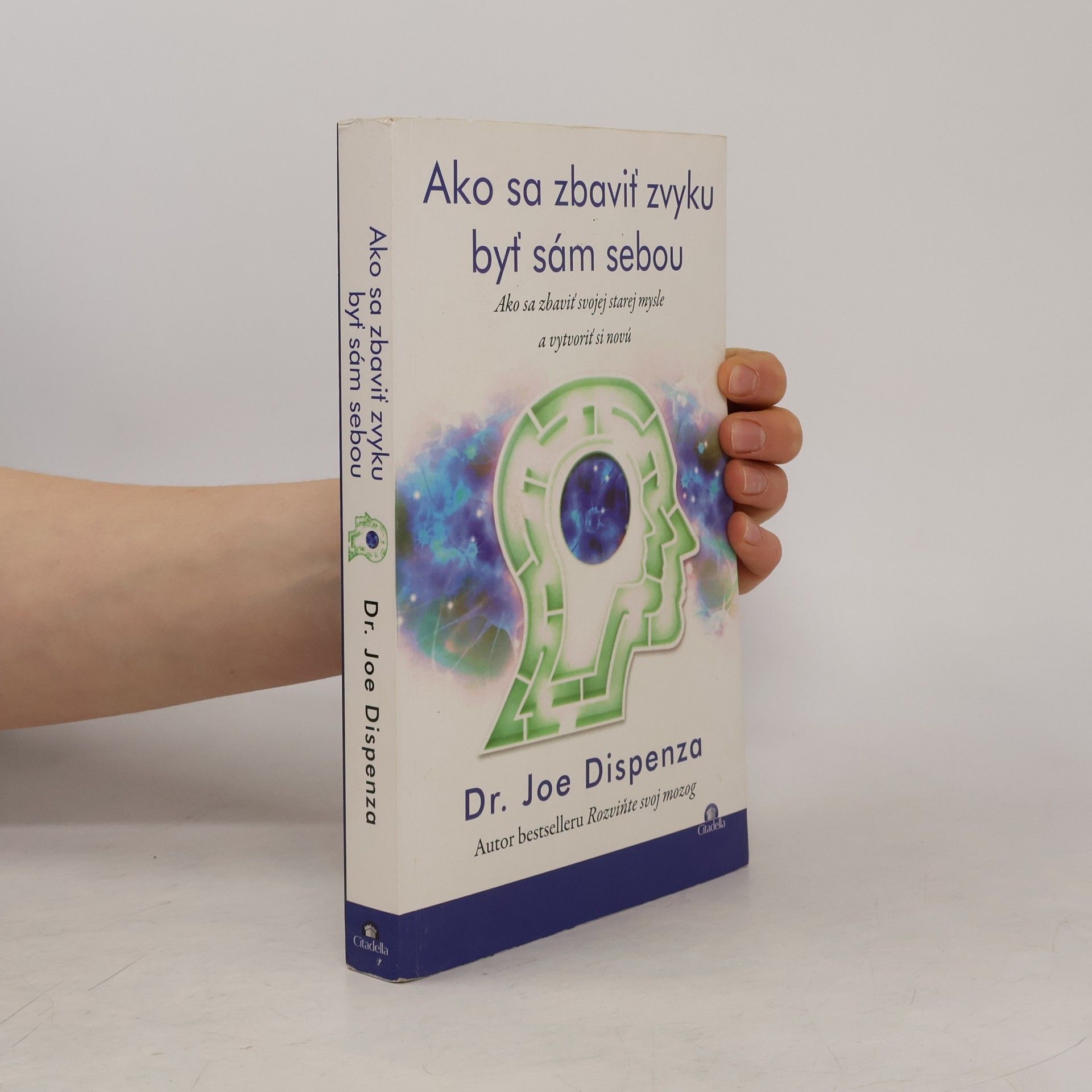 Joe Dispenza Ako sa zbaviť zvyku byť sám sebou