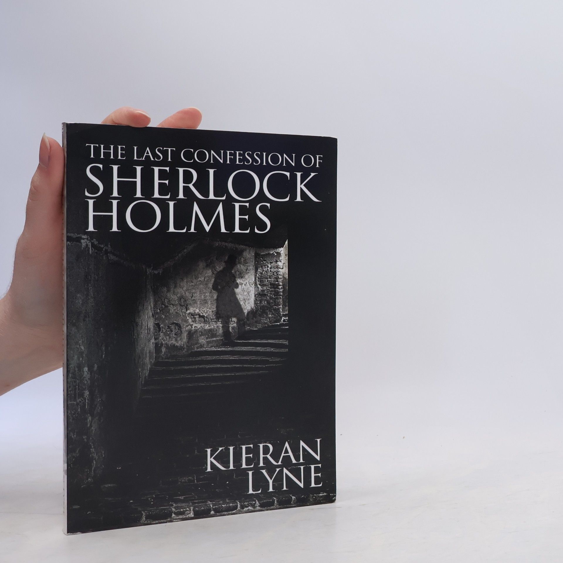 Kieran Lyne The Last Confession of Sherlock Holmes