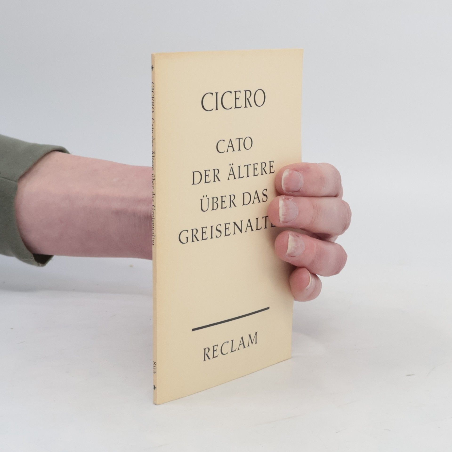 Marcus Tullius Cicero Cato der Ältere, oder, Vom Greisenalter