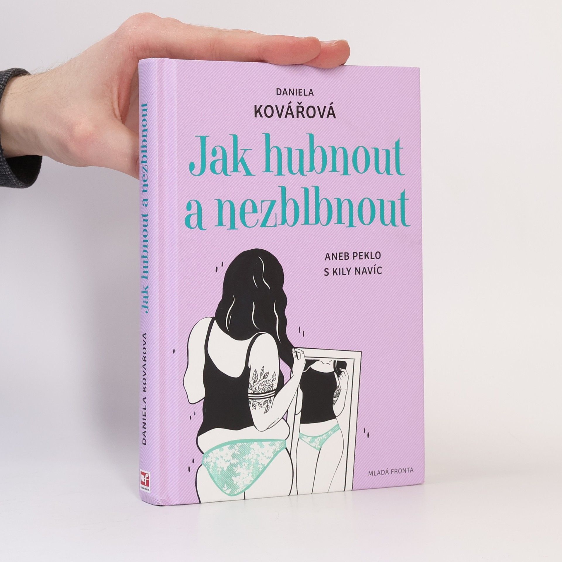 Daniela Kovářová Jak hubnout a nezblbnout, aneb, peklo s kily navíc