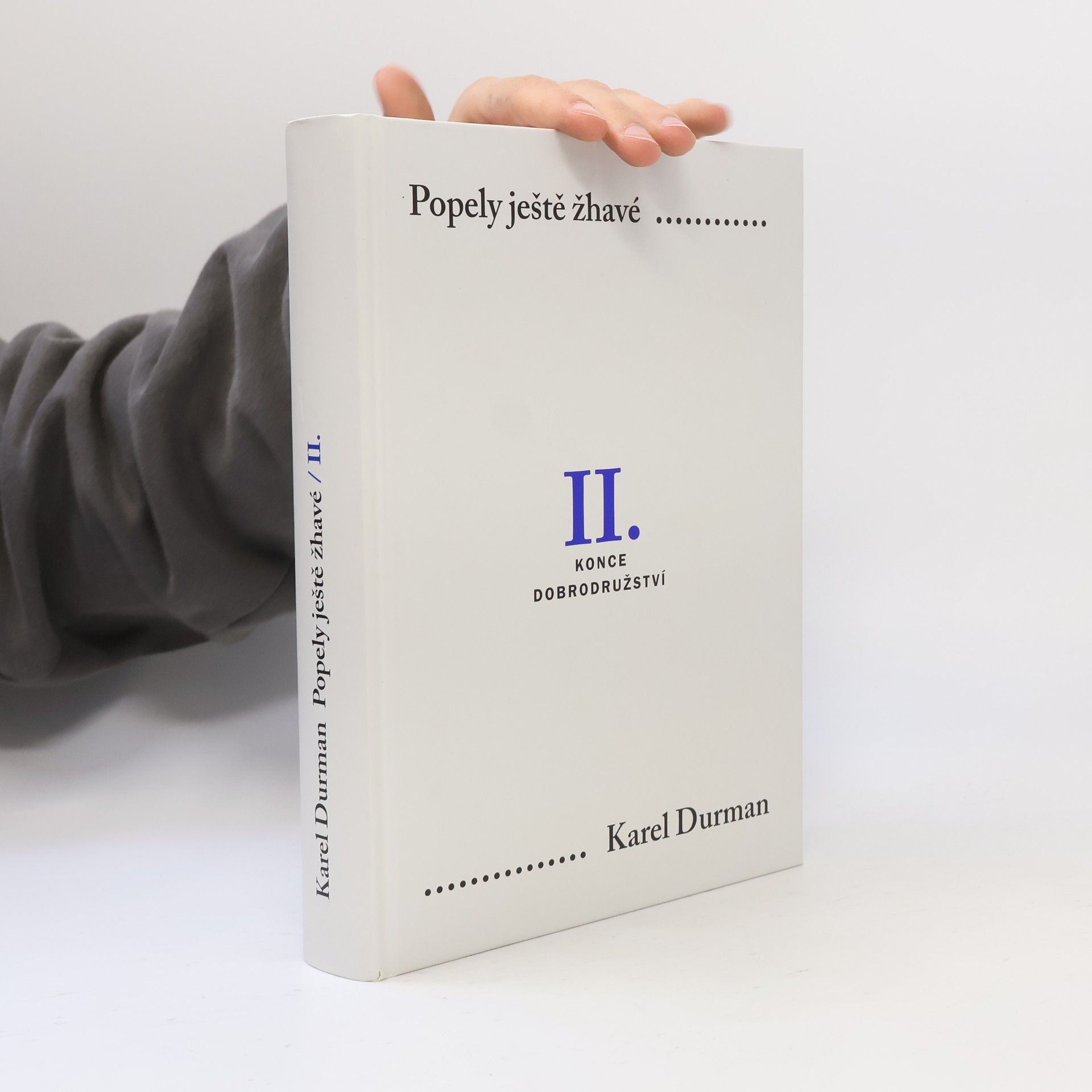 Karel Durman Popely ještě žhavé : velká politika 1938-1991. Konce dobrodružství 1964-1991, díl 2.