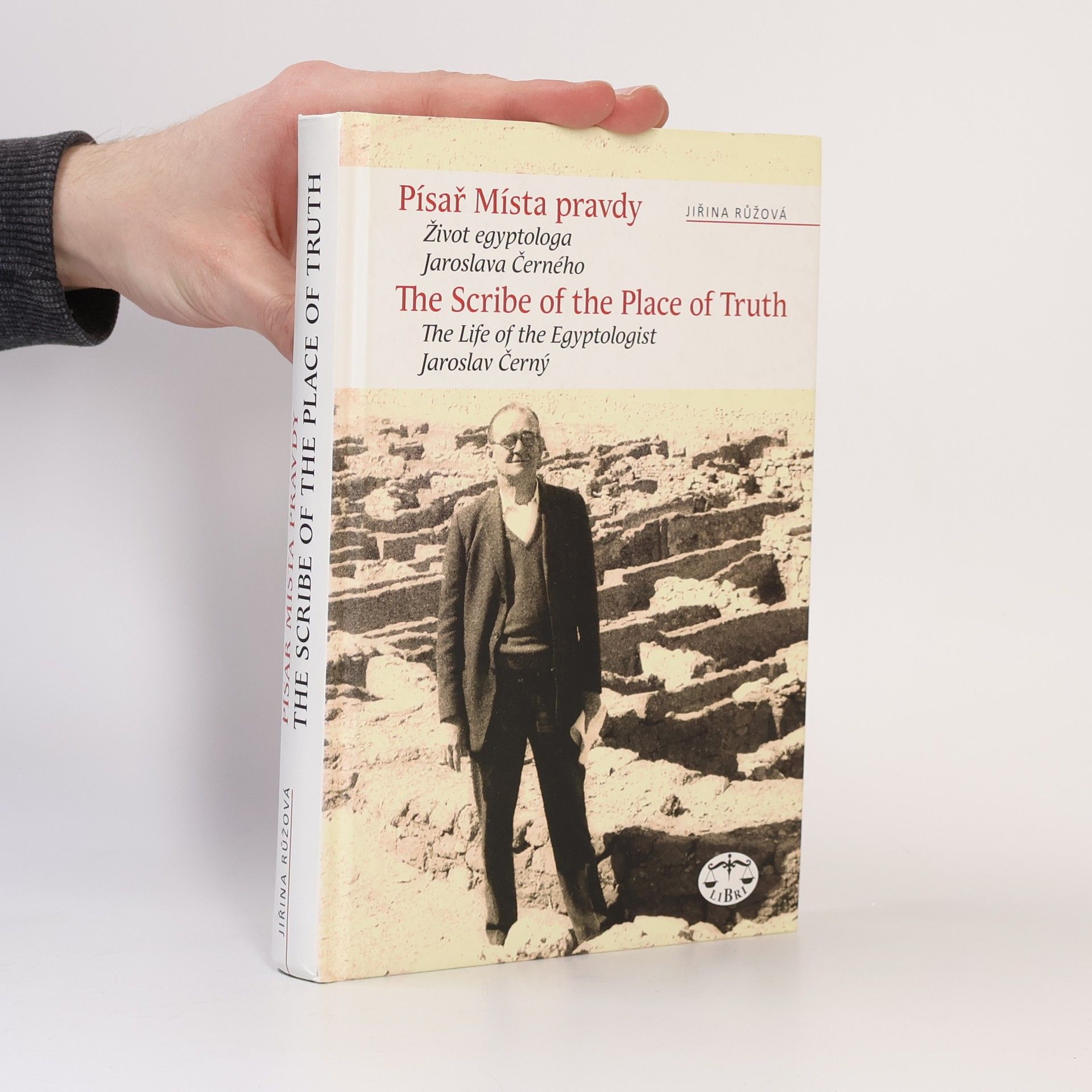 Jiřina Růžová Písař Místa pravdy - Život egyptologa Jaroslava Černého