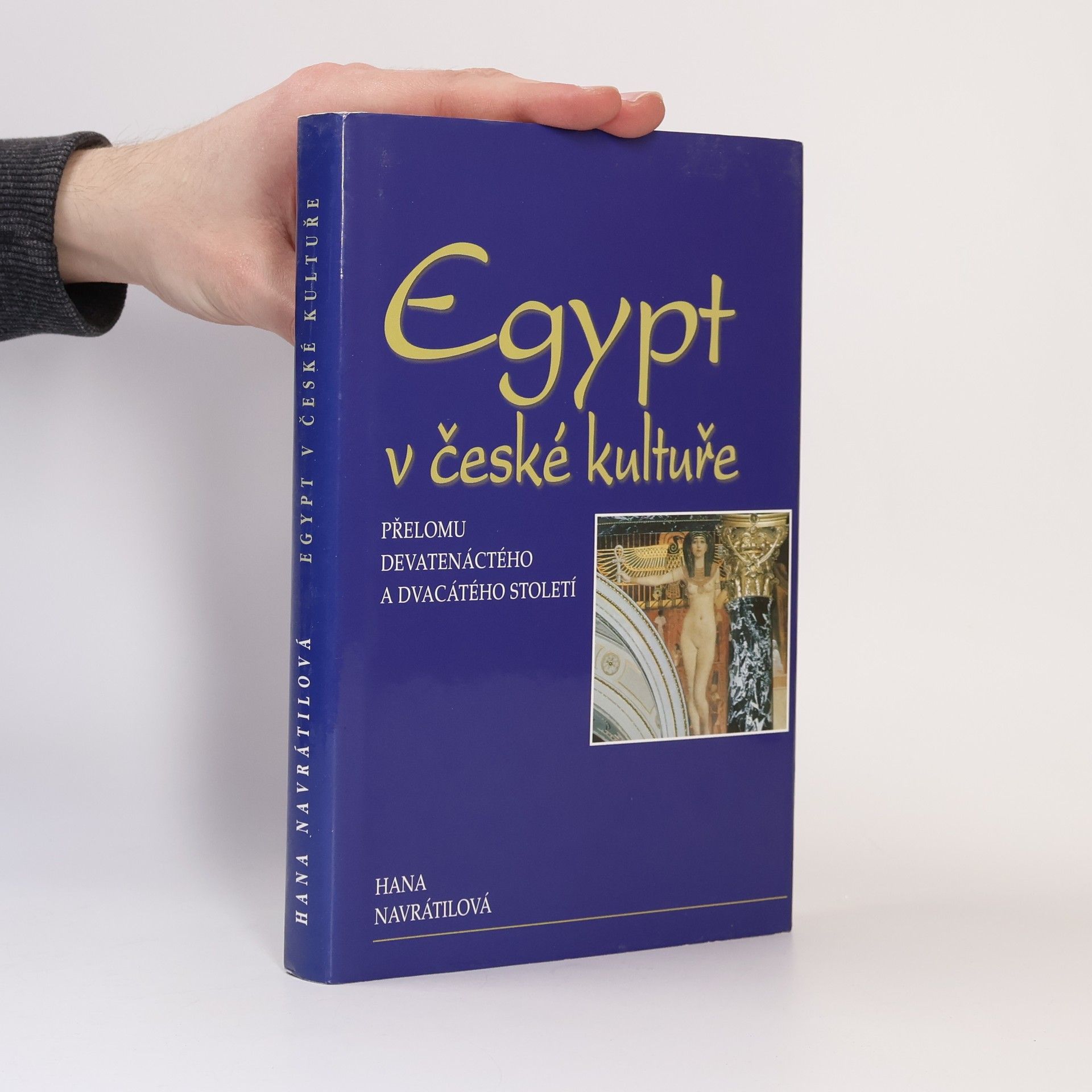 Hana Navratilová Egypt v české kultuře přelomu devatenáctého a dvacátého století