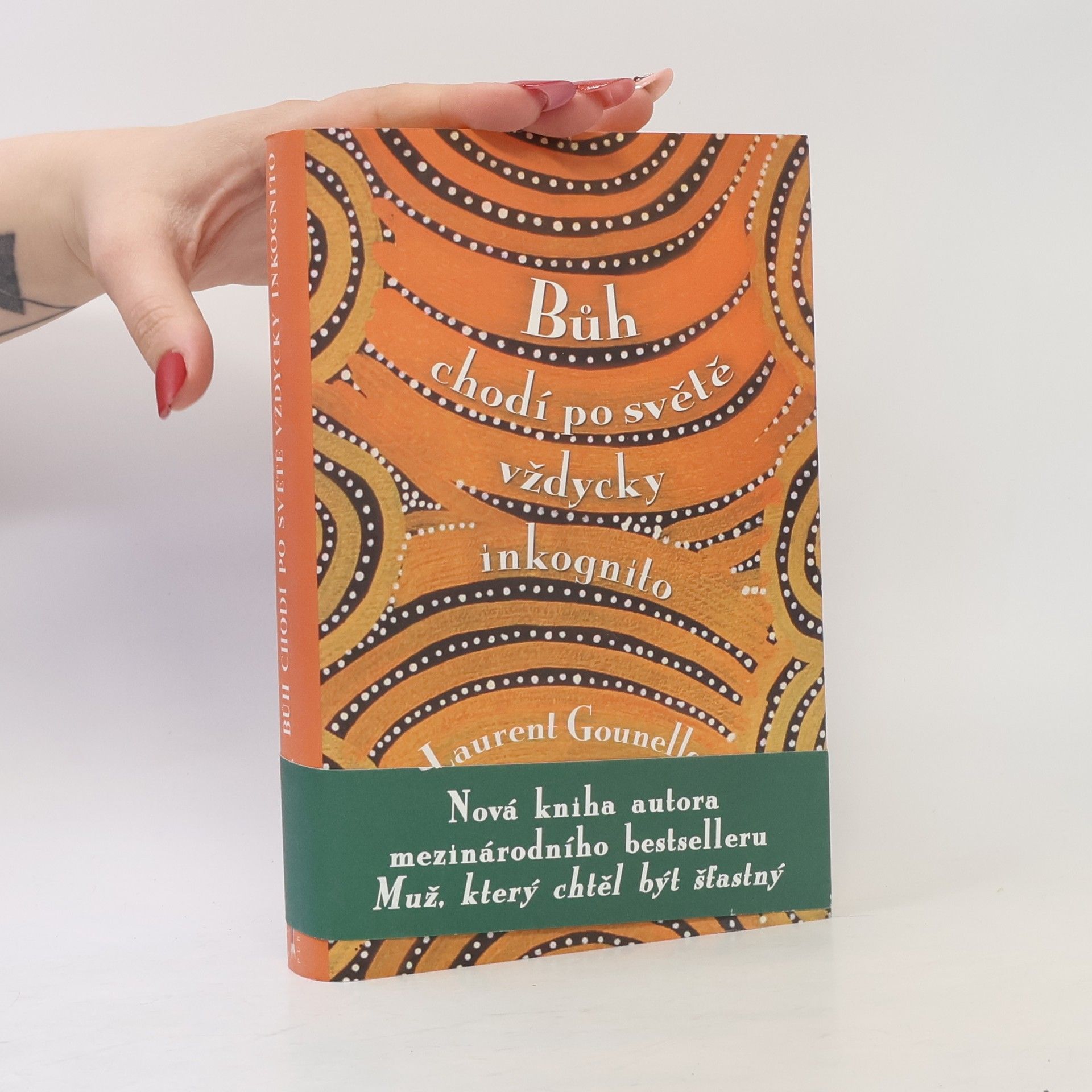 Laurent Gounelle Bůh chodí po světě vždycky inkognito