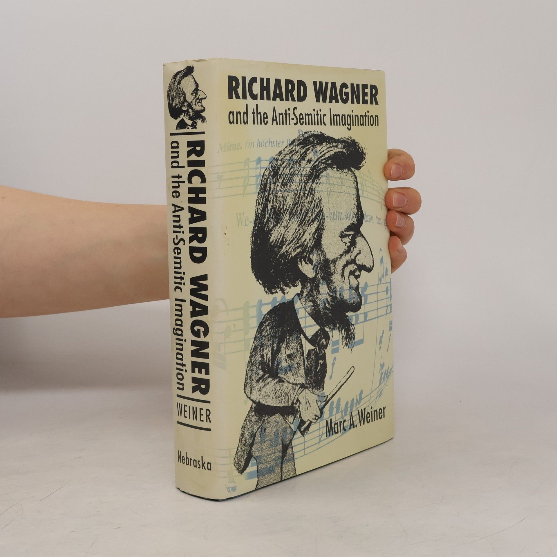 Marc A. Weiner Richard Wagner and the Anti-Semitic Imagination