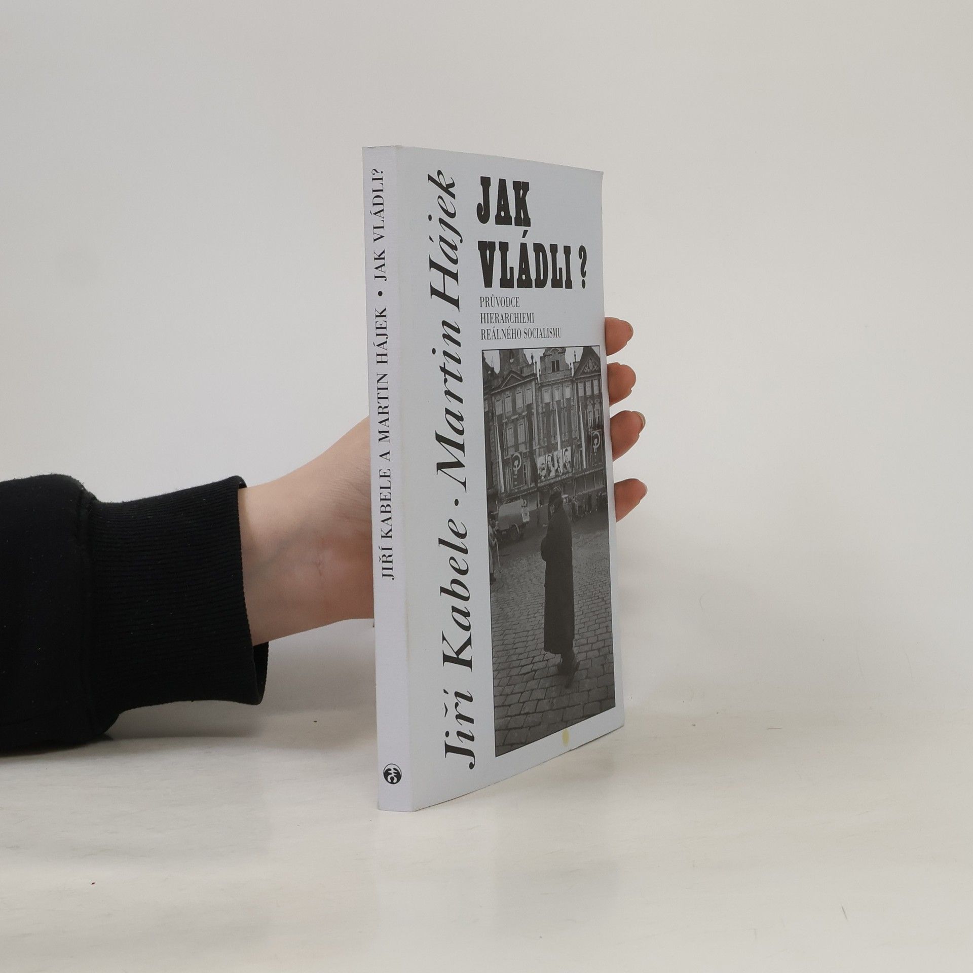 Jak vládli? Průvodce hierarchiemi reálného socialismu