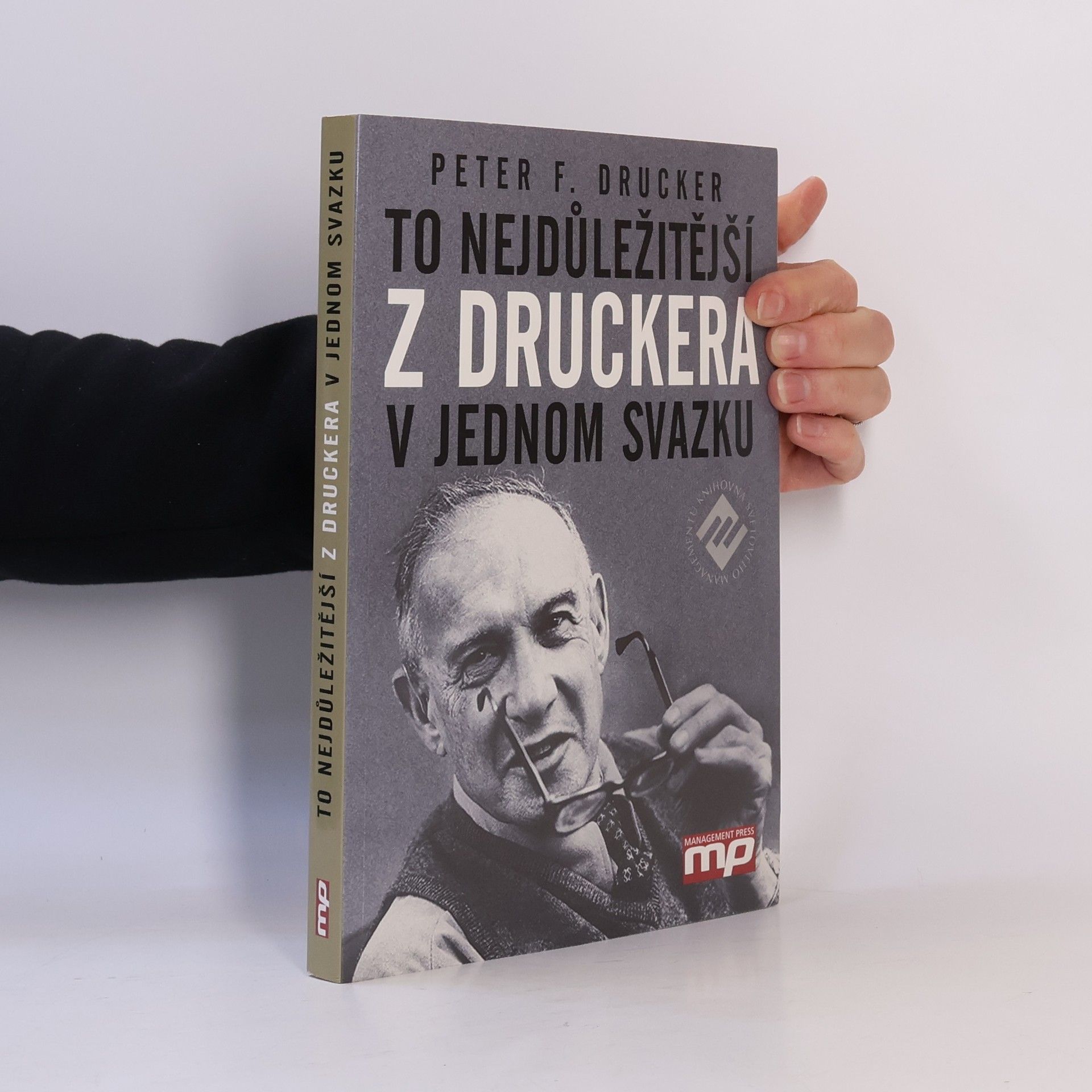 Peter Drucker To nejdůležitější z Druckera v jednom svazku