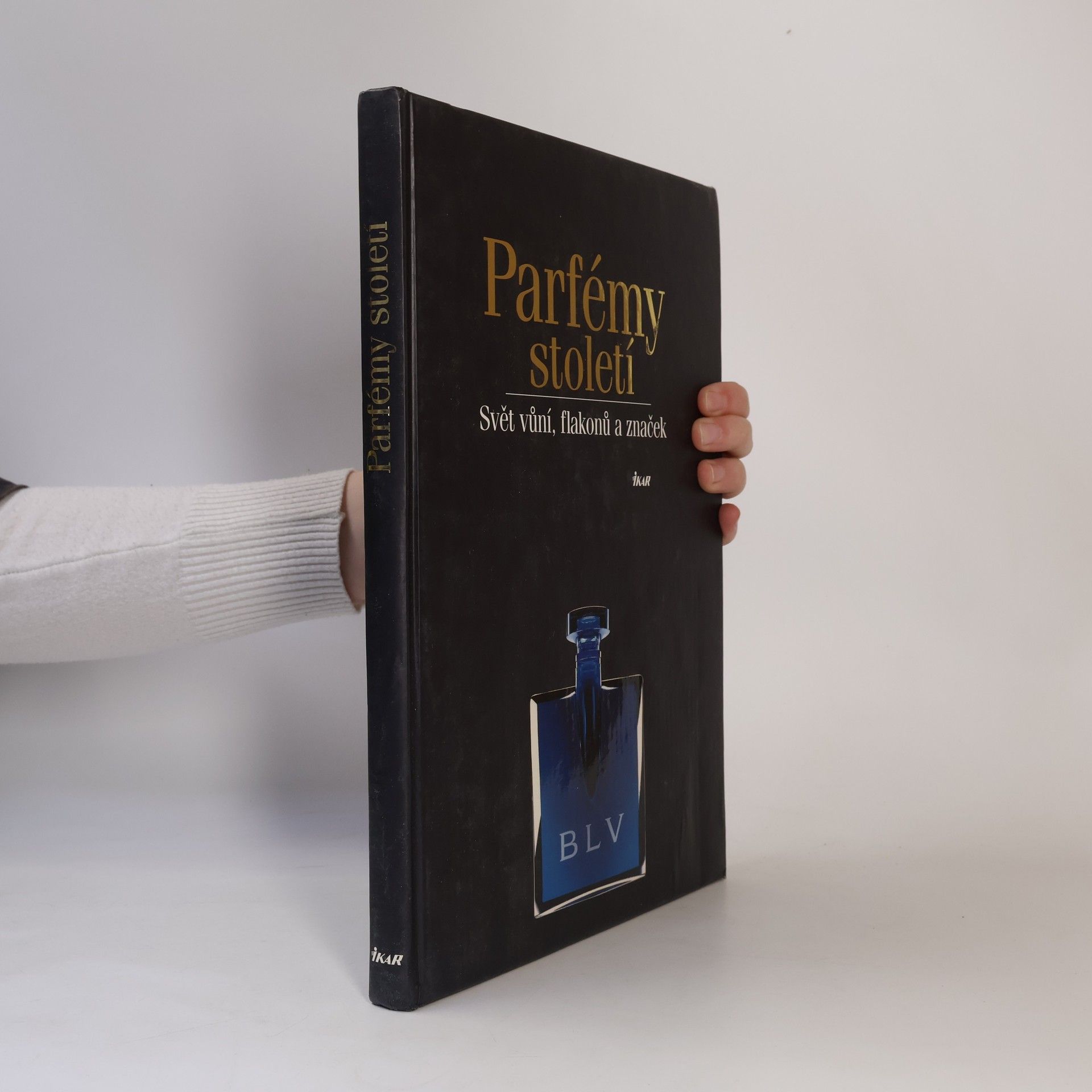 Various authors Parfémy století : svět vůní, flakonů a značek