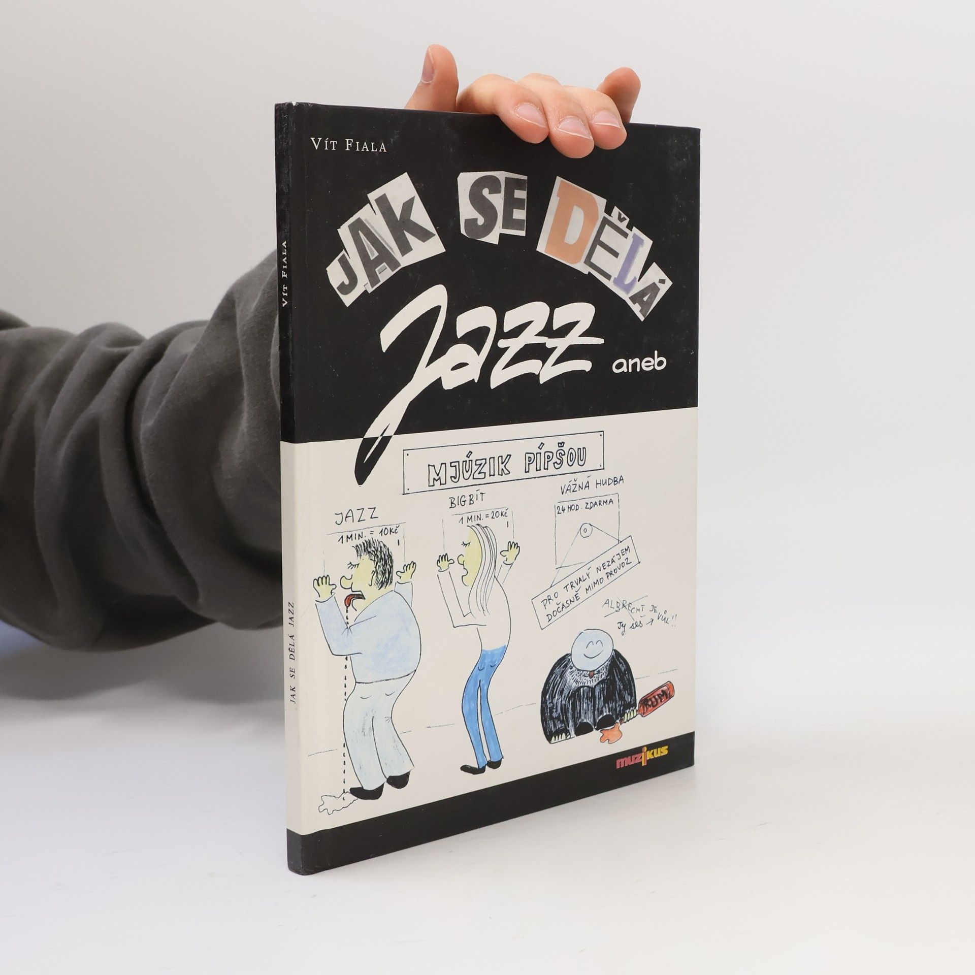 Vít Fiala Jak se dělá jazz aneb Mjúzik pípšou