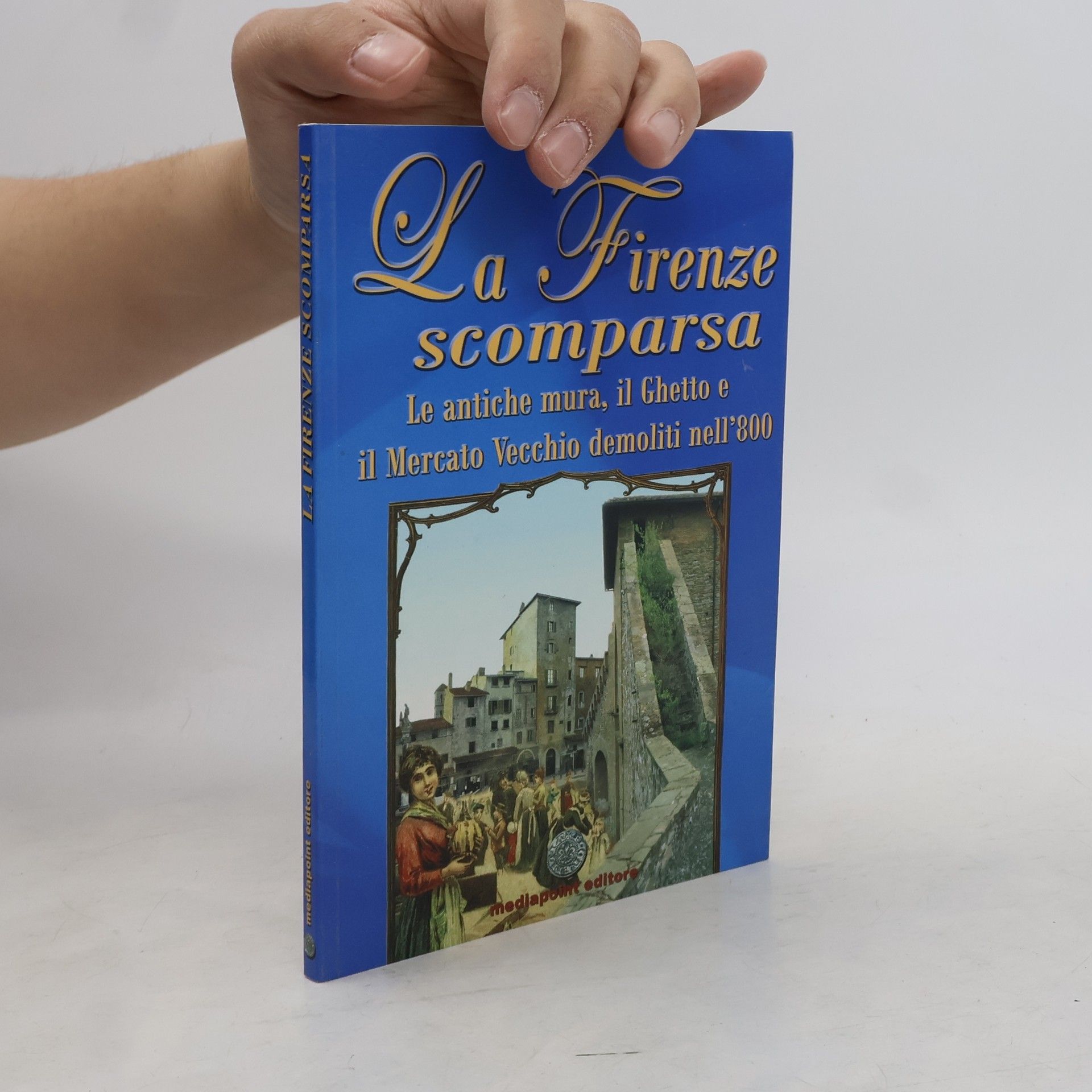 AA.VV. La Firenze scomparsa