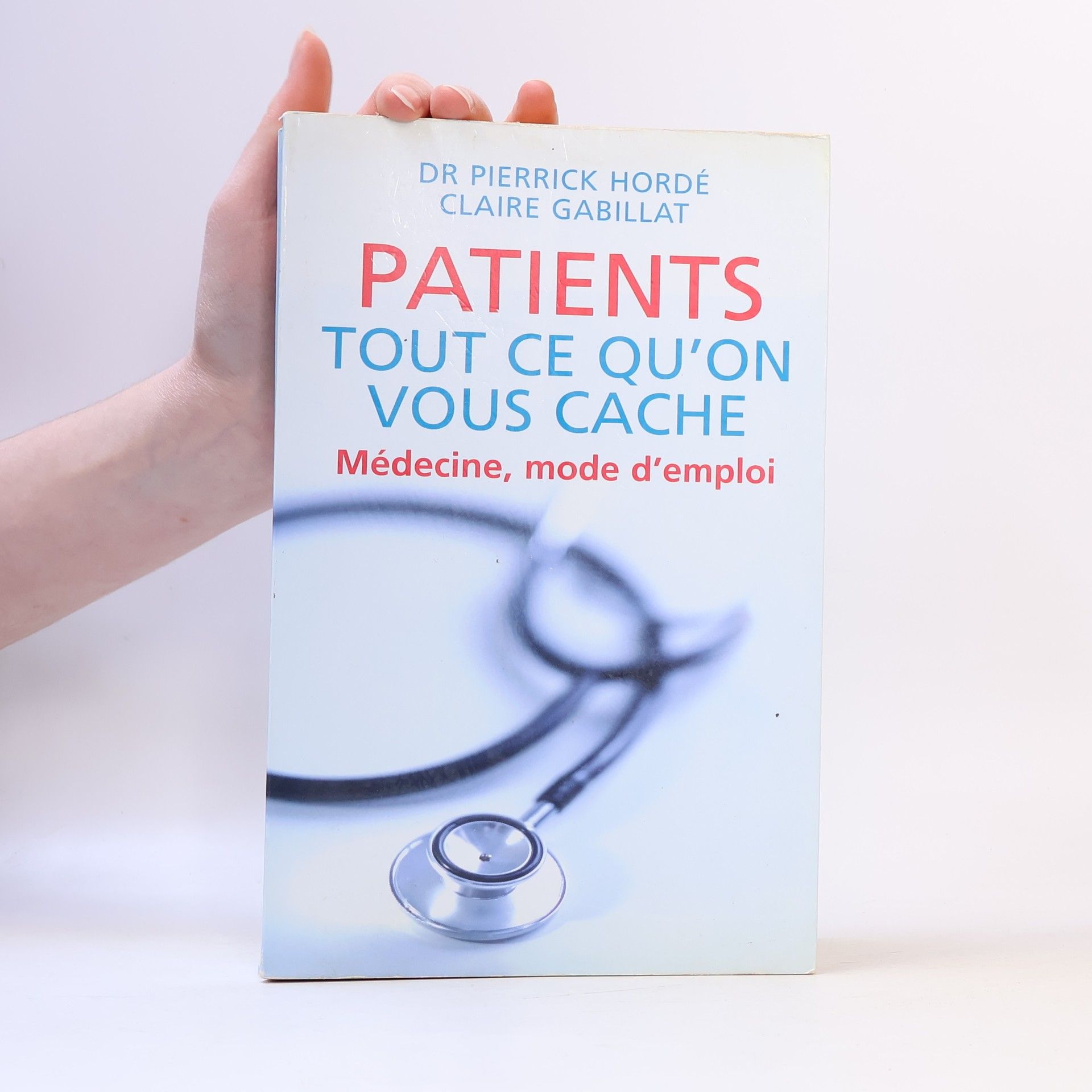 DR PIERRICK HORDÉ Patients, tout ce qu'on vous cache