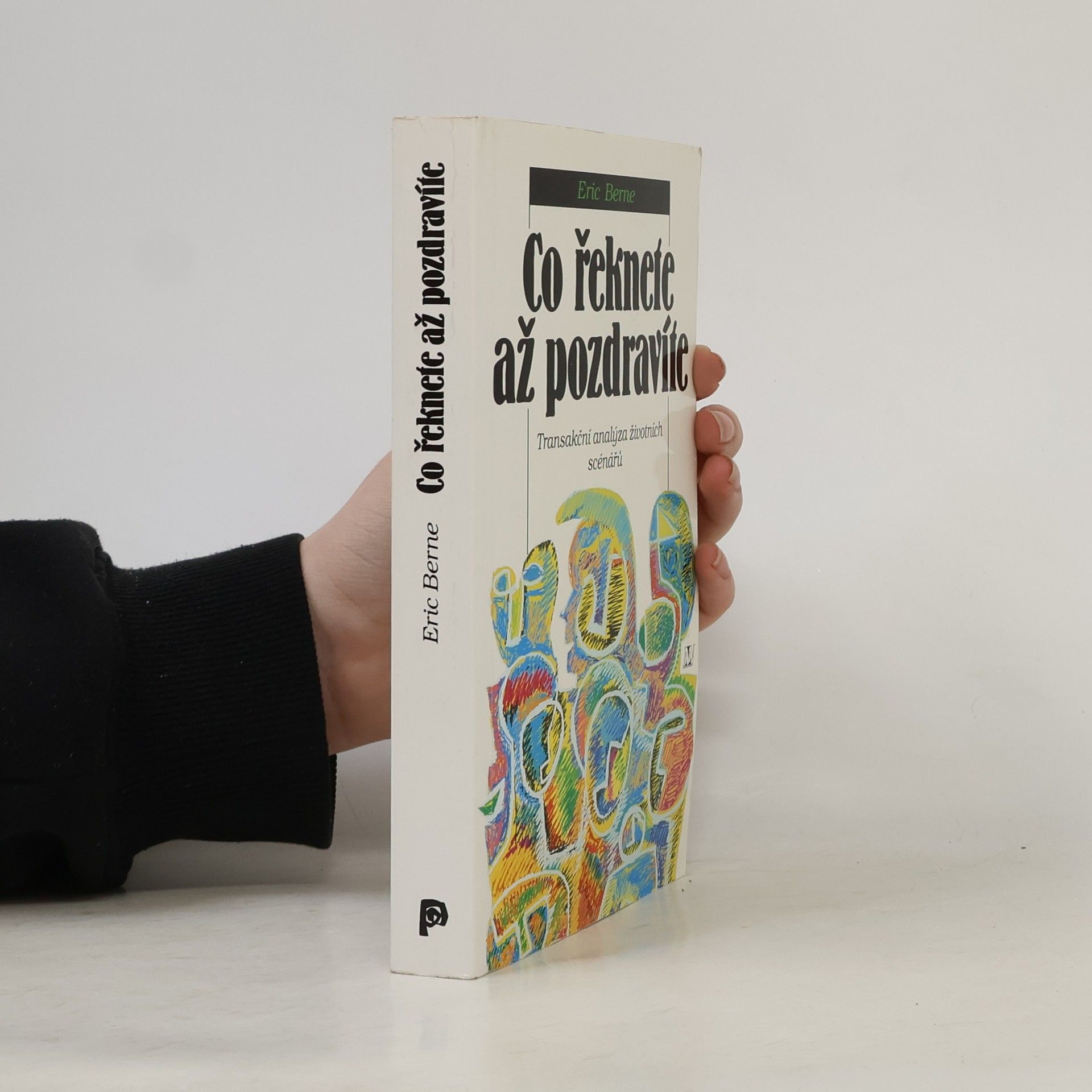 Eric Berne Co řeknete, až pozdravíte