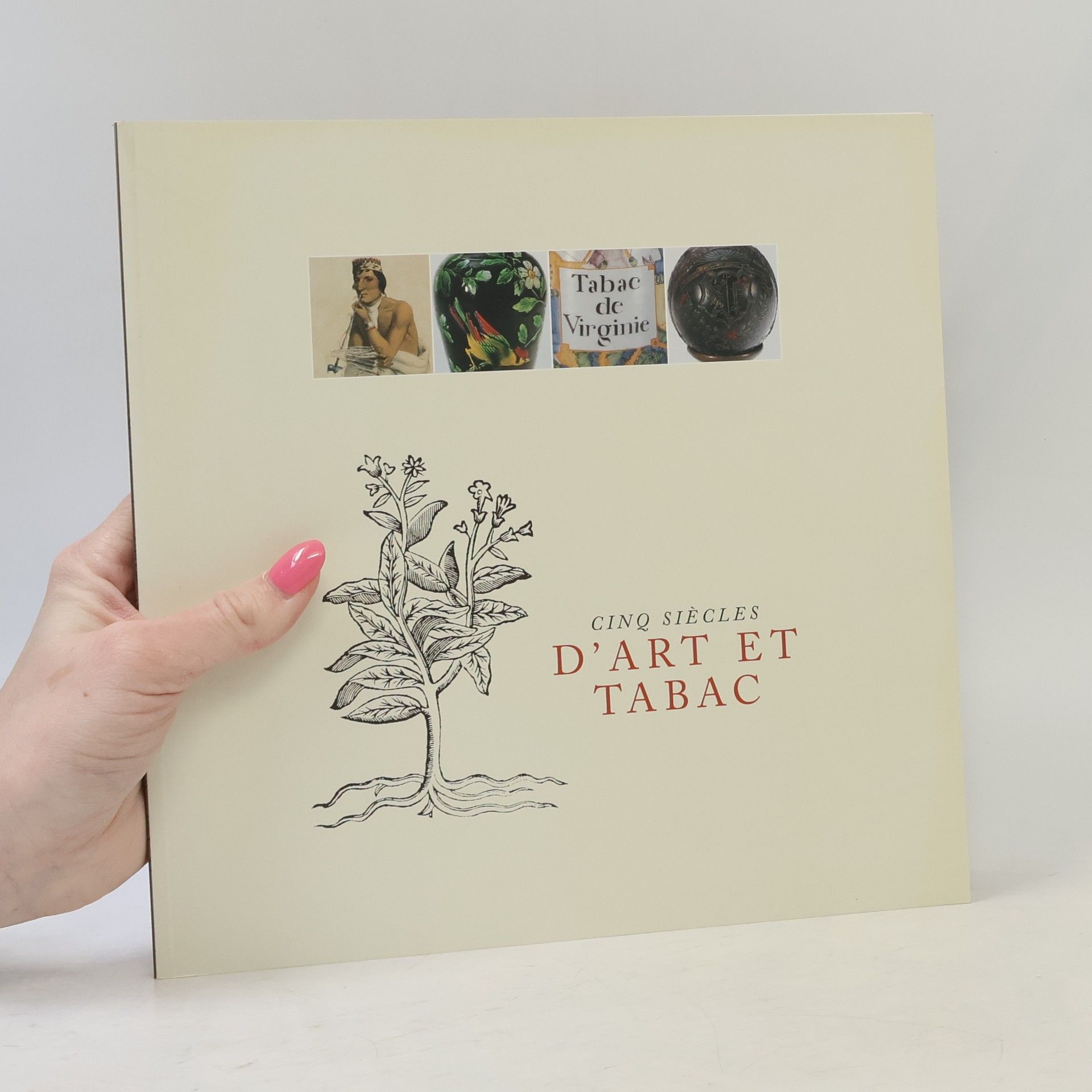 Autorenkollektiv Cinq siècles d'art et tabac