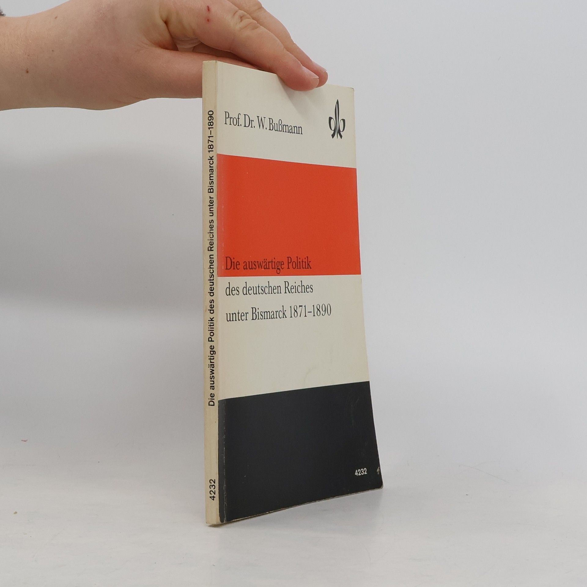 Walter Bußmann Die auswärtige Politik des deutschen Reiches unter Bismarck 1871-1890
