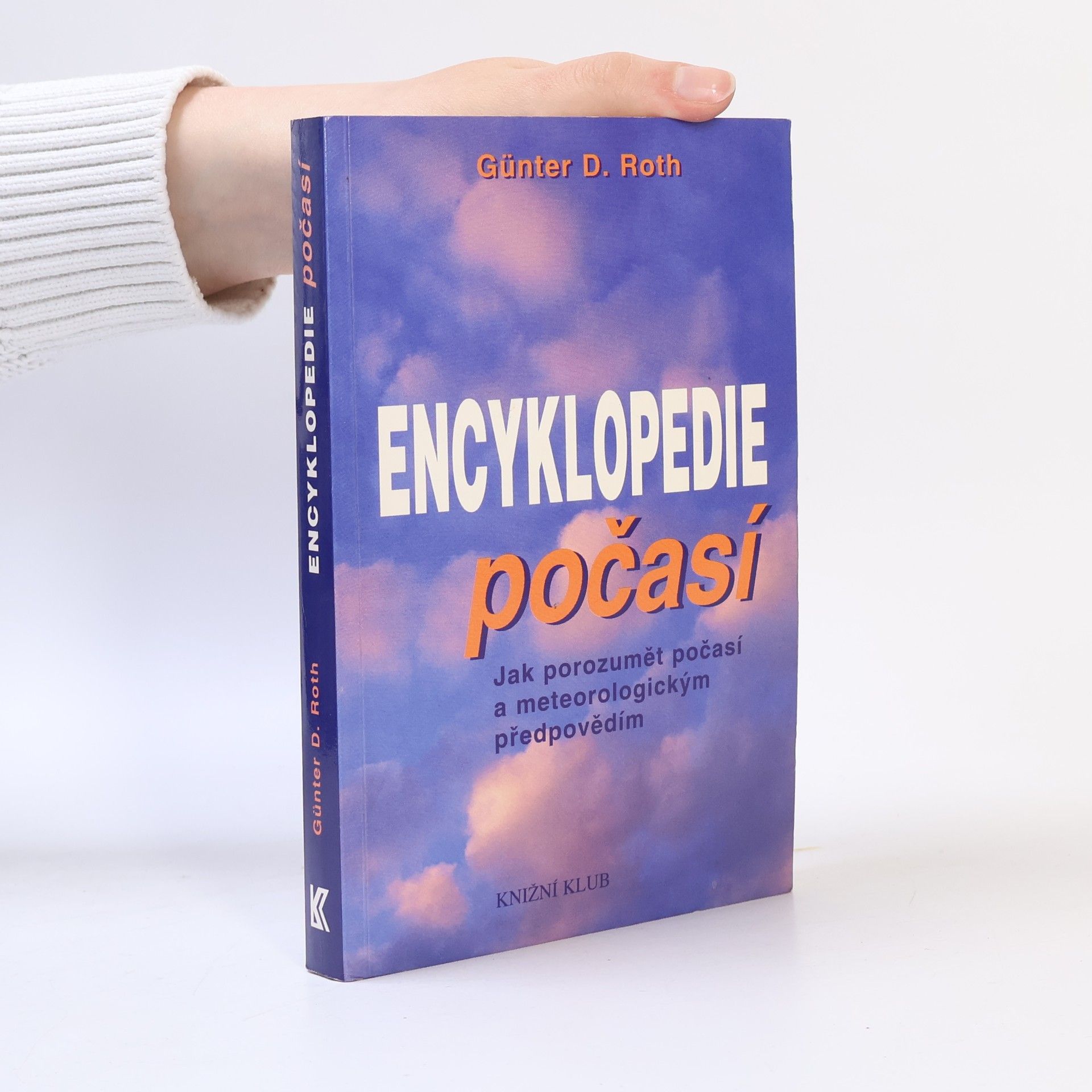 Günter D. Roth Malá encyklopedie počasí. Jak porozumět počasí a meteorologickým předpovědím