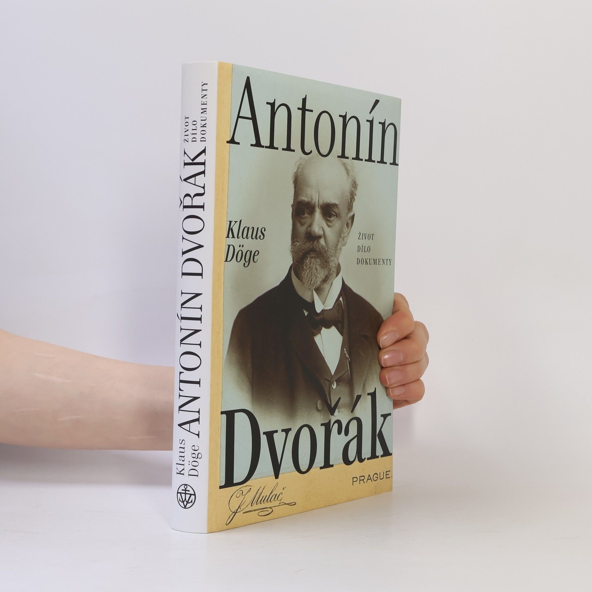 Klaus Döge Antonín Dvořák : život, dílo, dokumenty