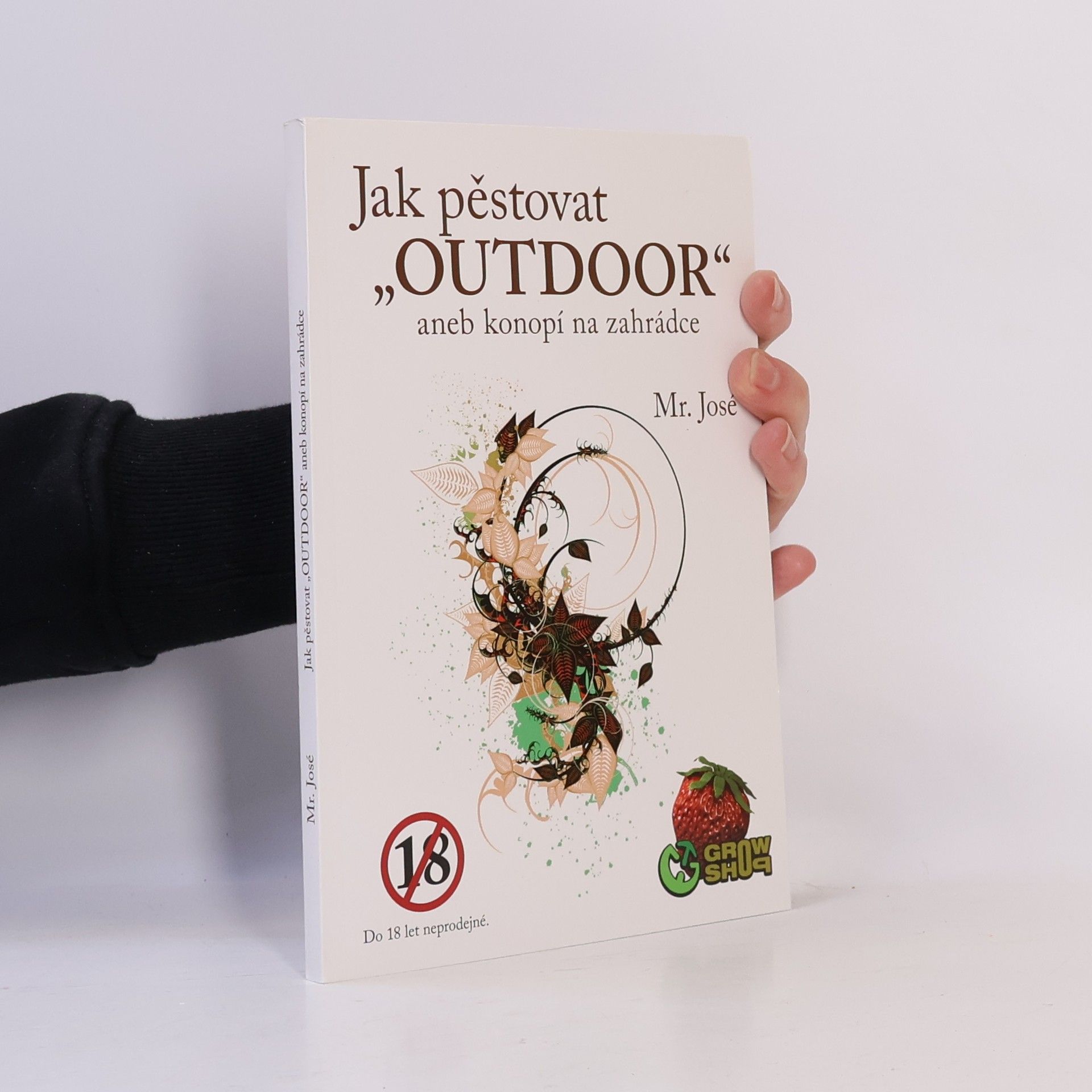 Mr José Jak pěstovat "outdoor" aneb Konopí na zahrádce
