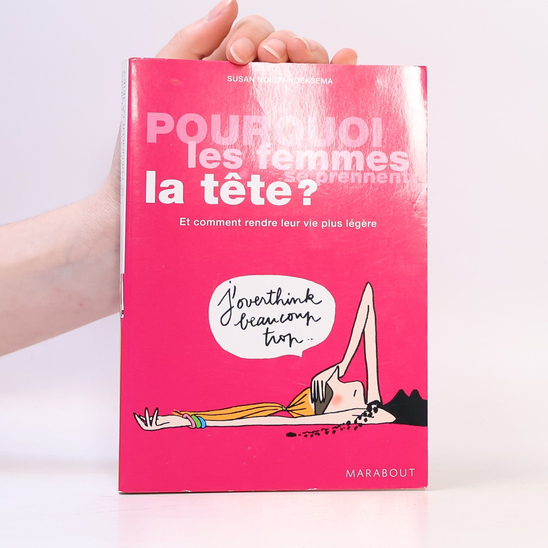 Susan Nolen-Hoeksema Pourquoi les femmes se prennent la tête?