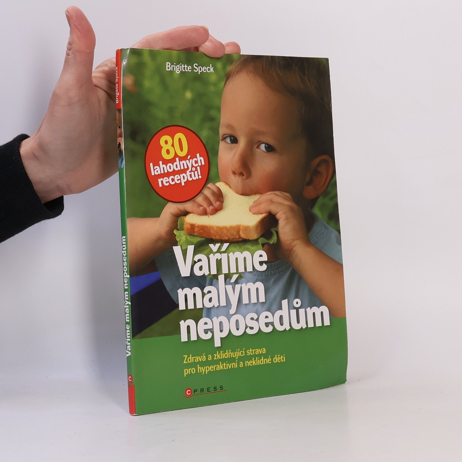 Brigitte Speck Vaříme malým neposedům : [zdravá a zklidňující strava pro hyperaktivní a neklidné děti]