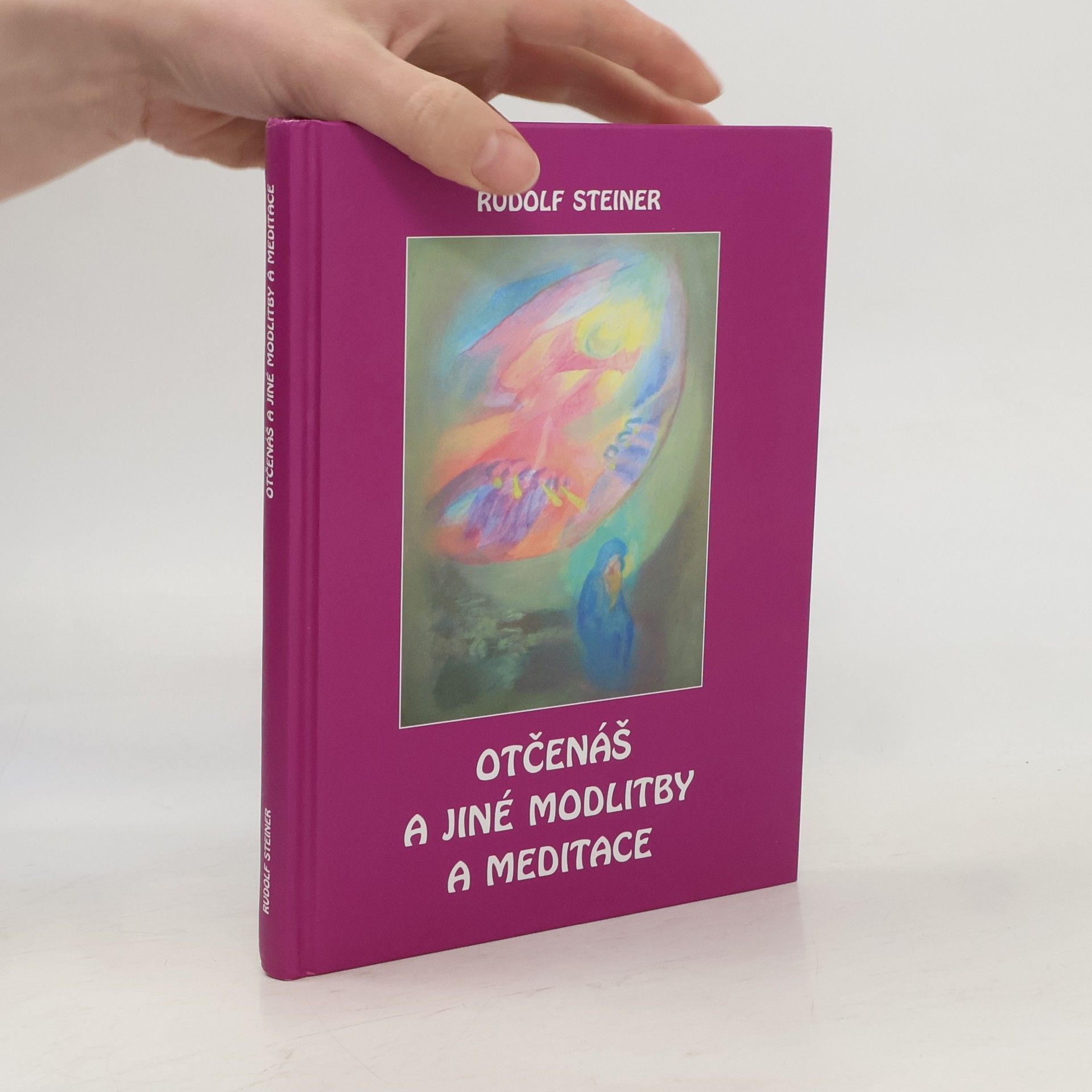 Rudolf Steiner Otčenáš a jiné modlitby a meditace