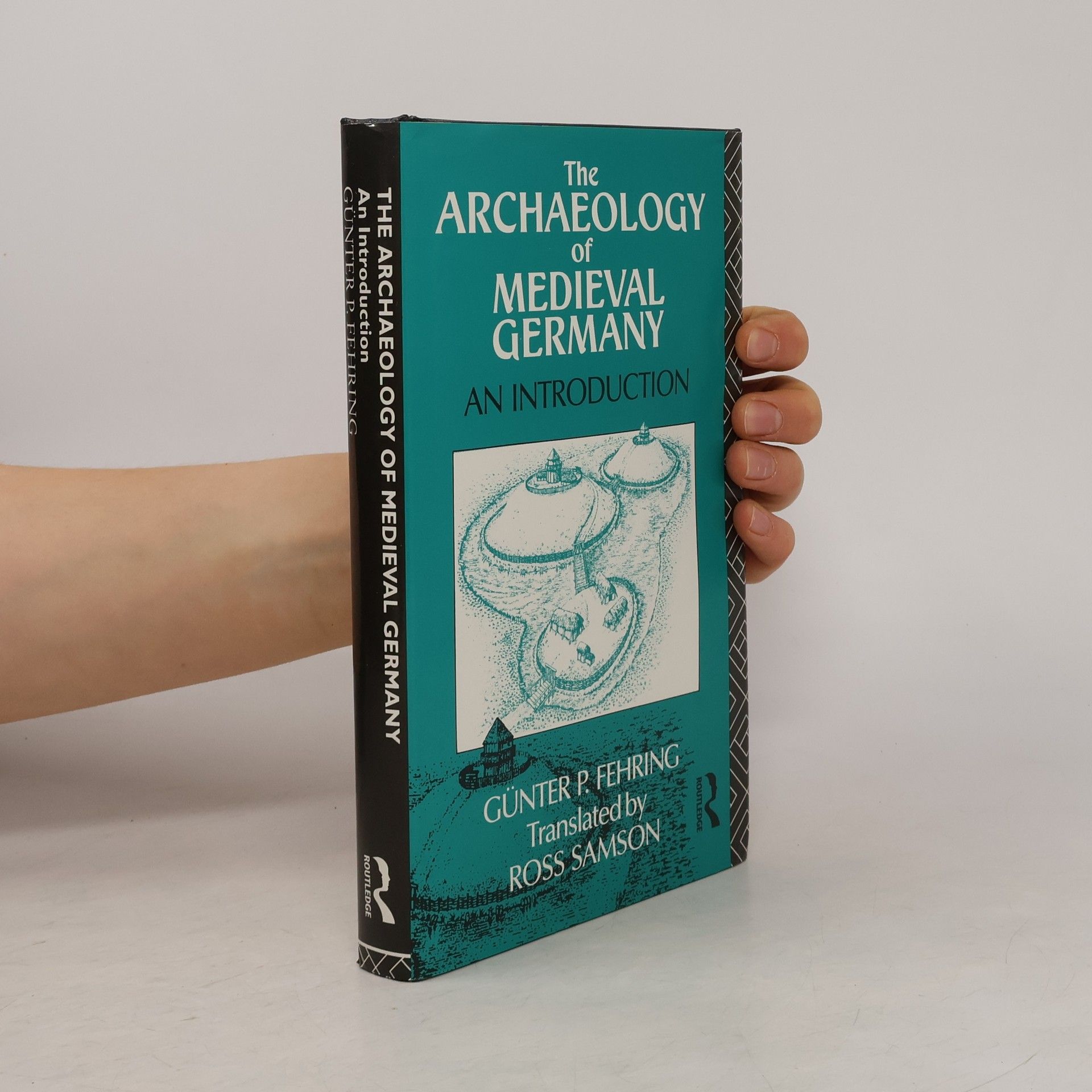 Ross Samson The Archaeology of Medieval Germany