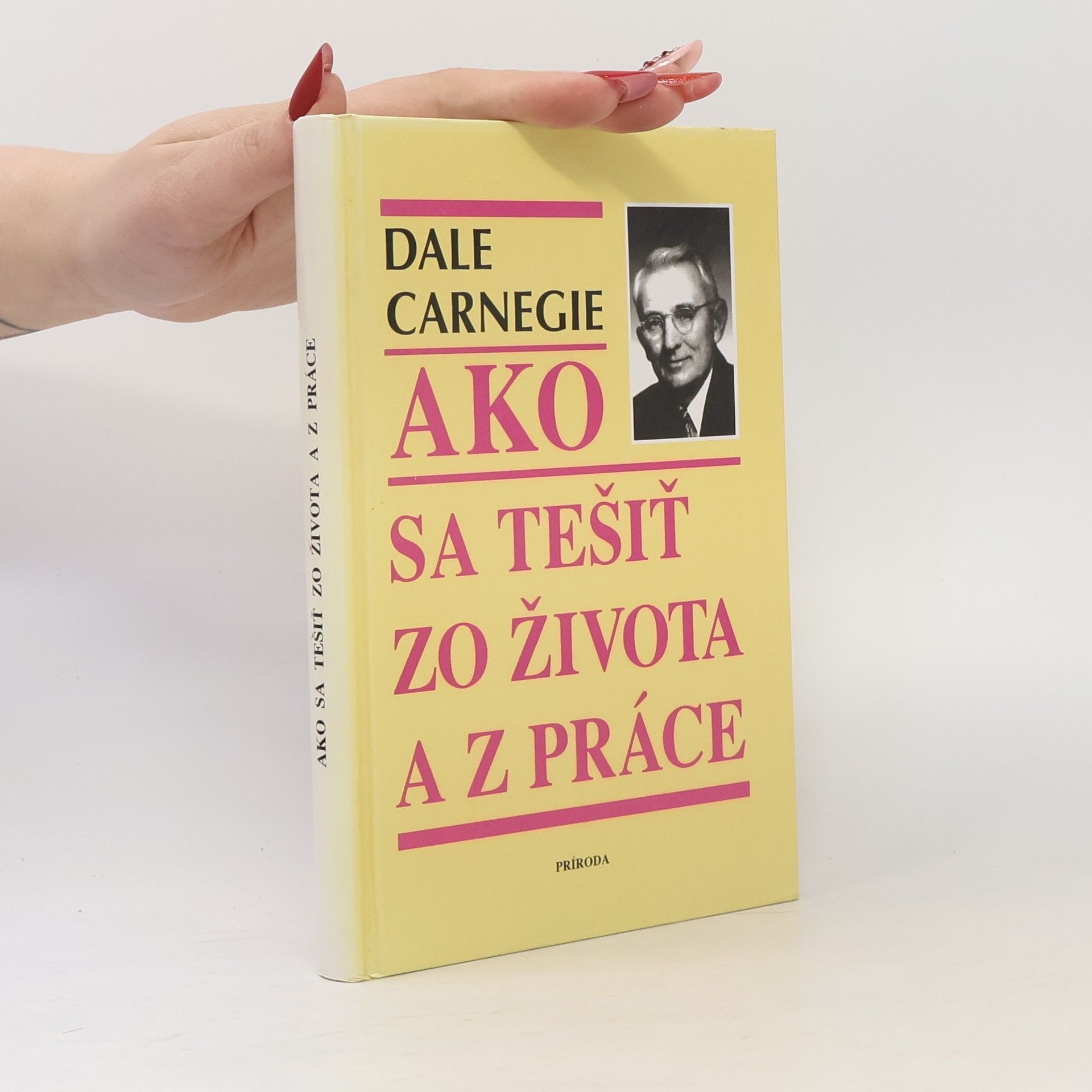 Dale Carnegie Ako sa tešiť zo života a z práce