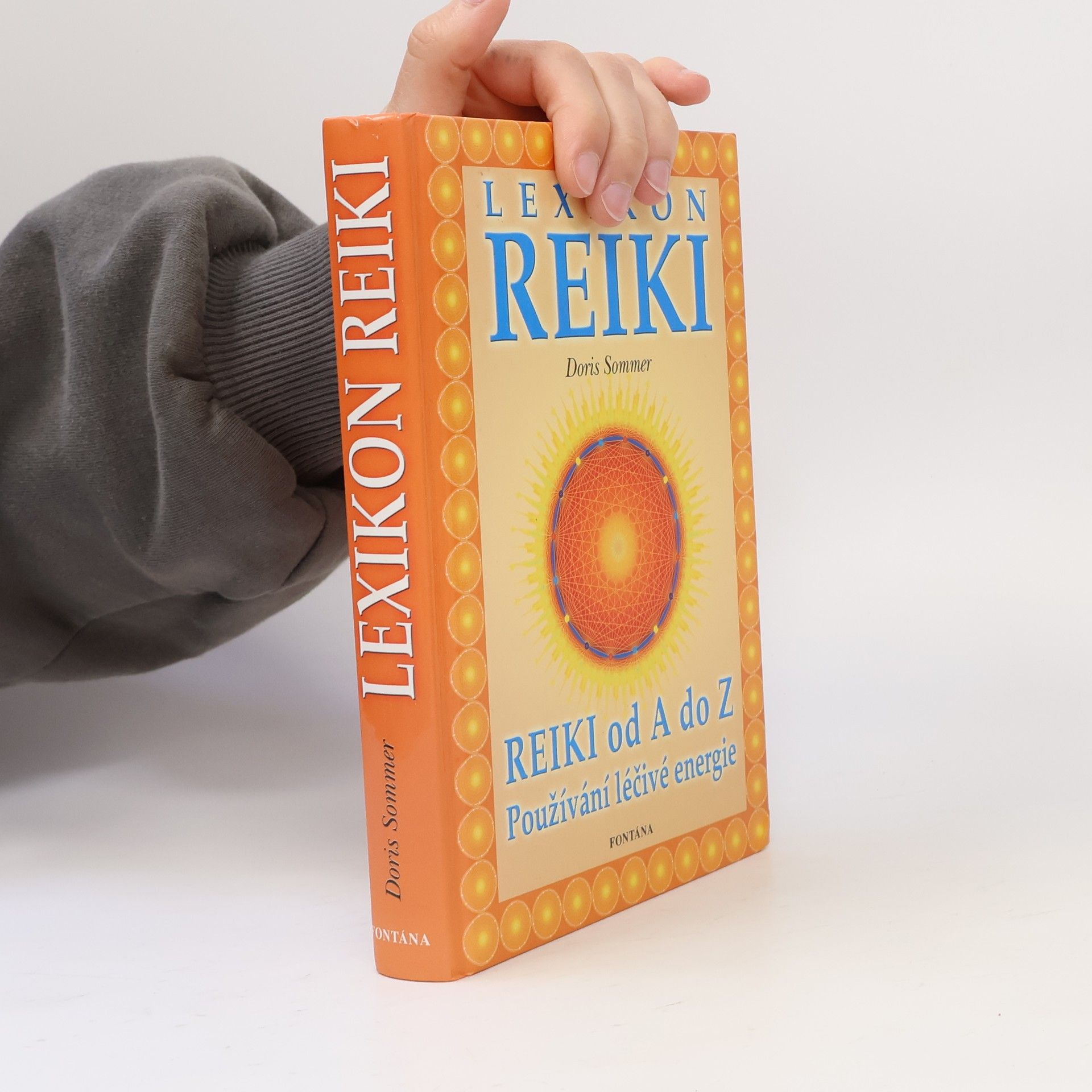 Doris Sommer Lexikon Reiki: Příručka ke všem otázkám při použití léčivé energie Reiki