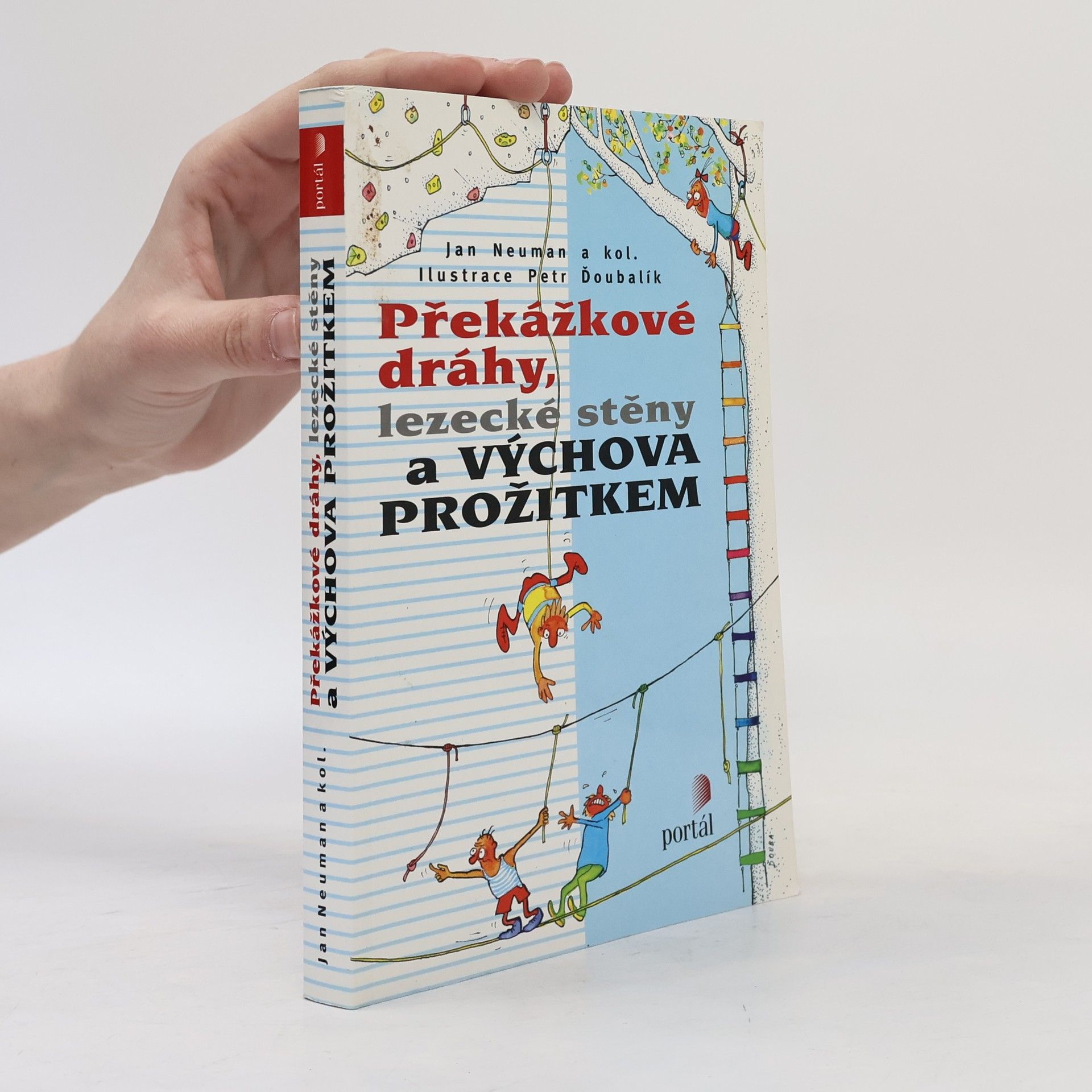 Jan Neuman Překážkové dráhy, lezecké stěny a výchova prožitkem
