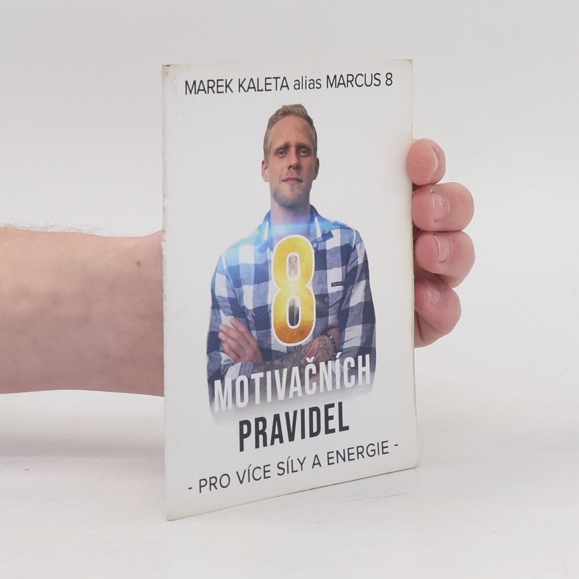 8. Marcus 8 motivačních pravidel pro více síly a energie