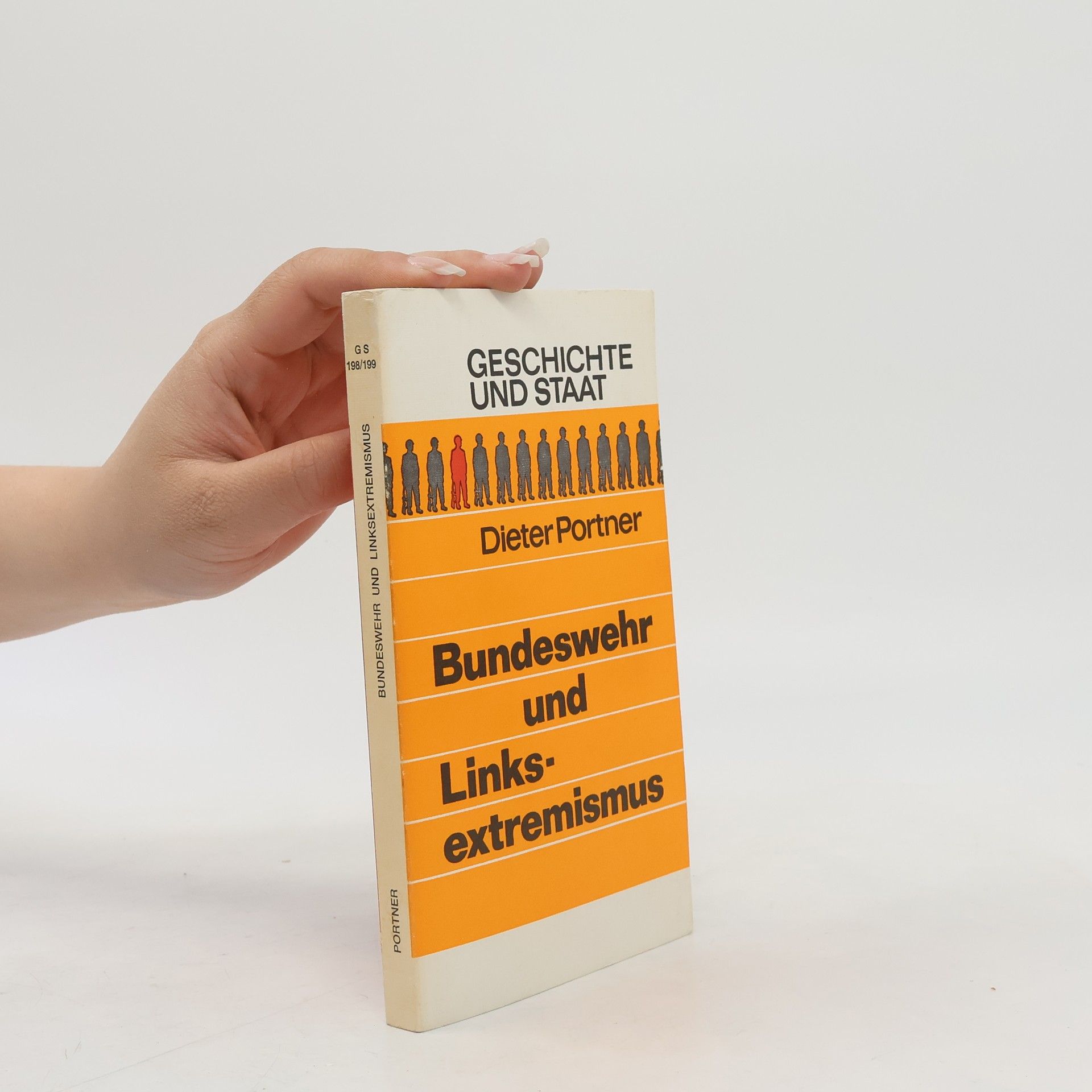 Dieter Portner Geschichte und Staat - 198/199: Bundeswehr und Linksextremismus