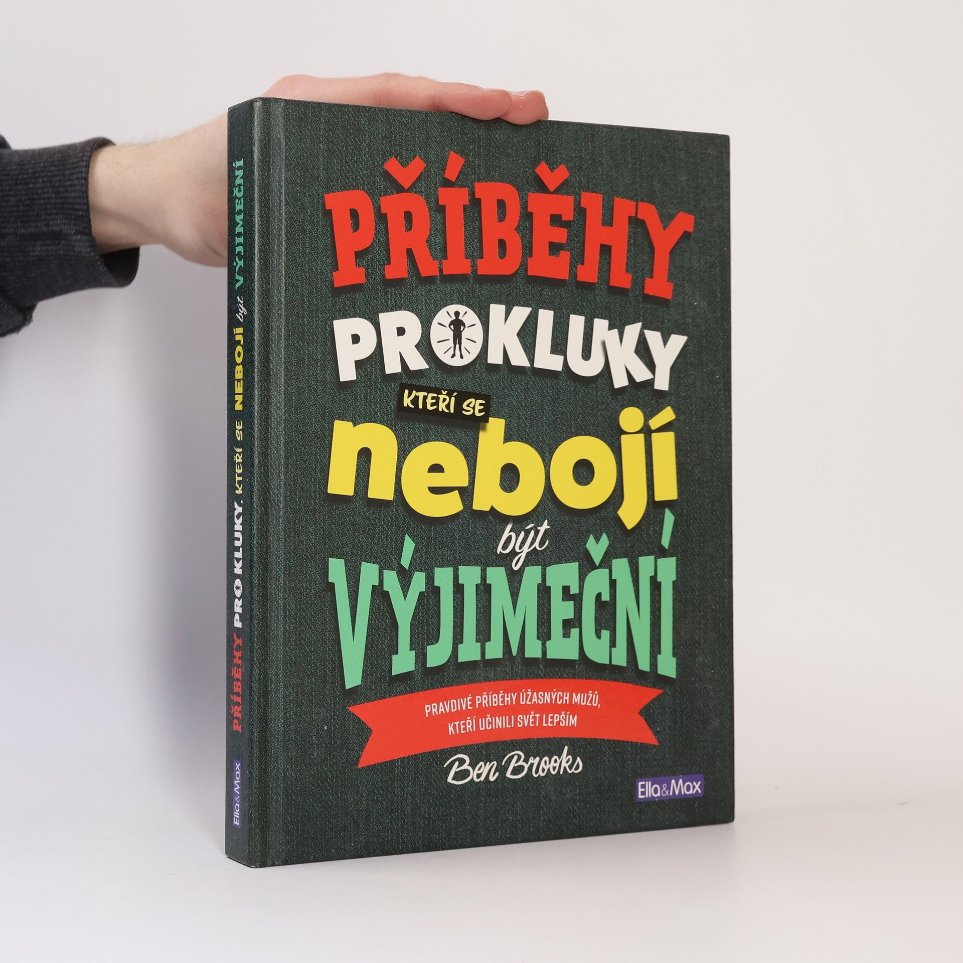 Ben Brooks Příběhy pro kluky, kteří se nebojí být výjimeční