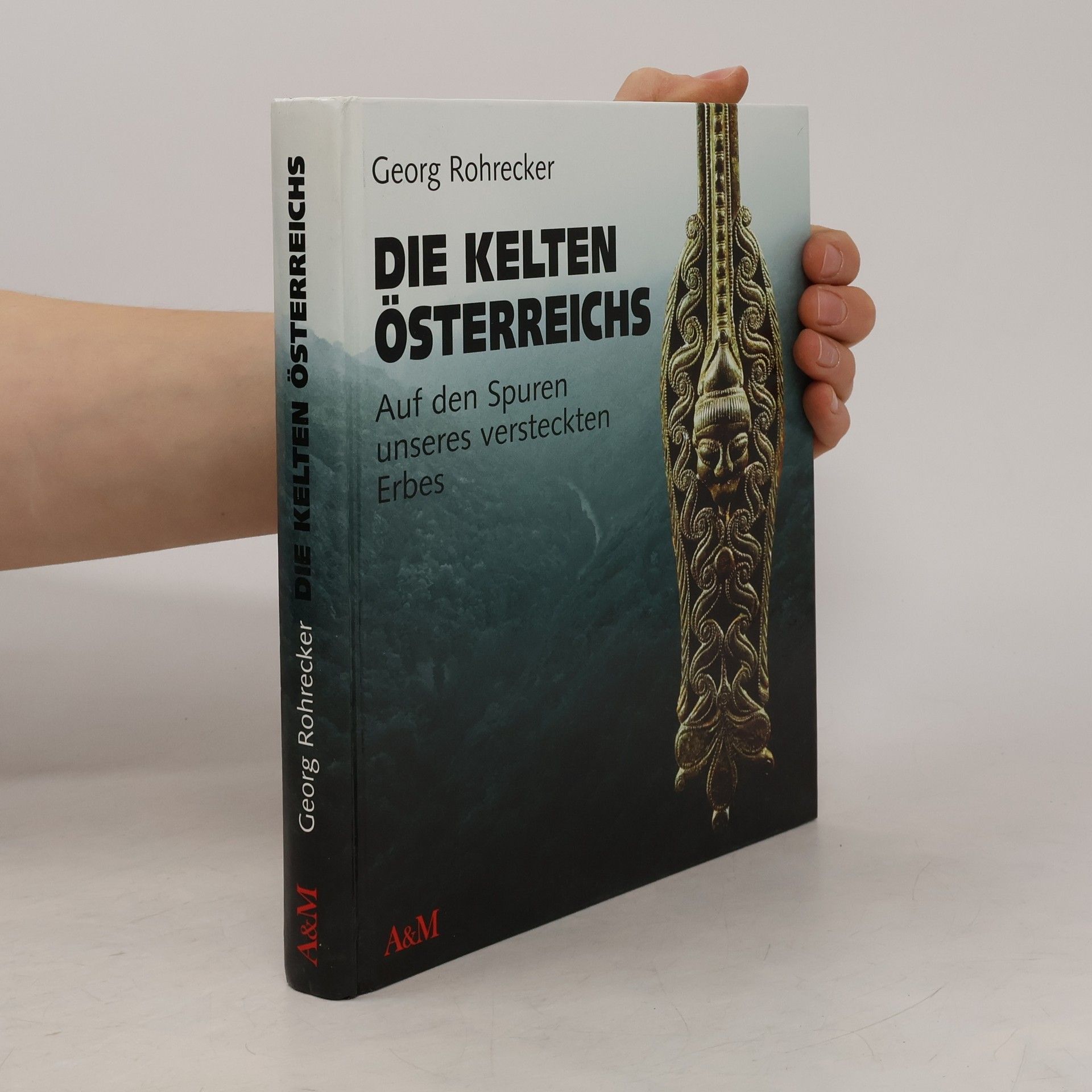 Georg Rohrecker Die Kelten Österreichs