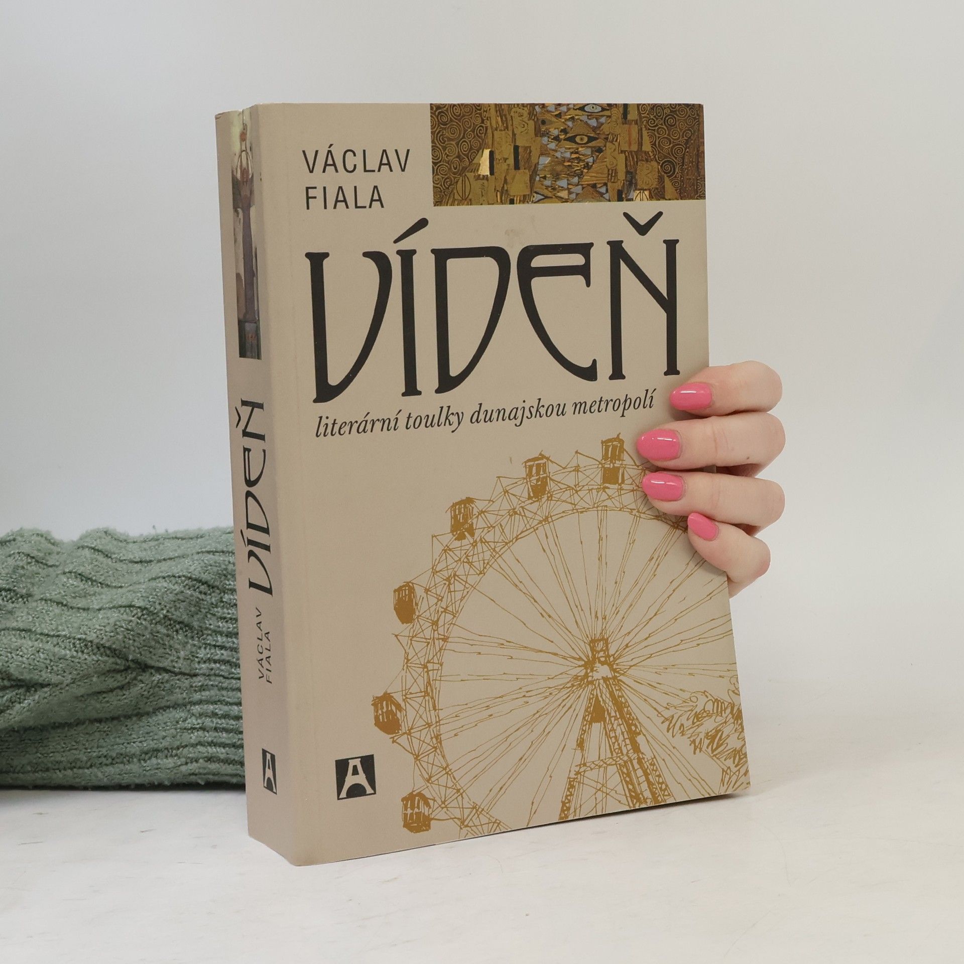 Václav Fiala Vídeň. Literární toulky dunajskou metropolí