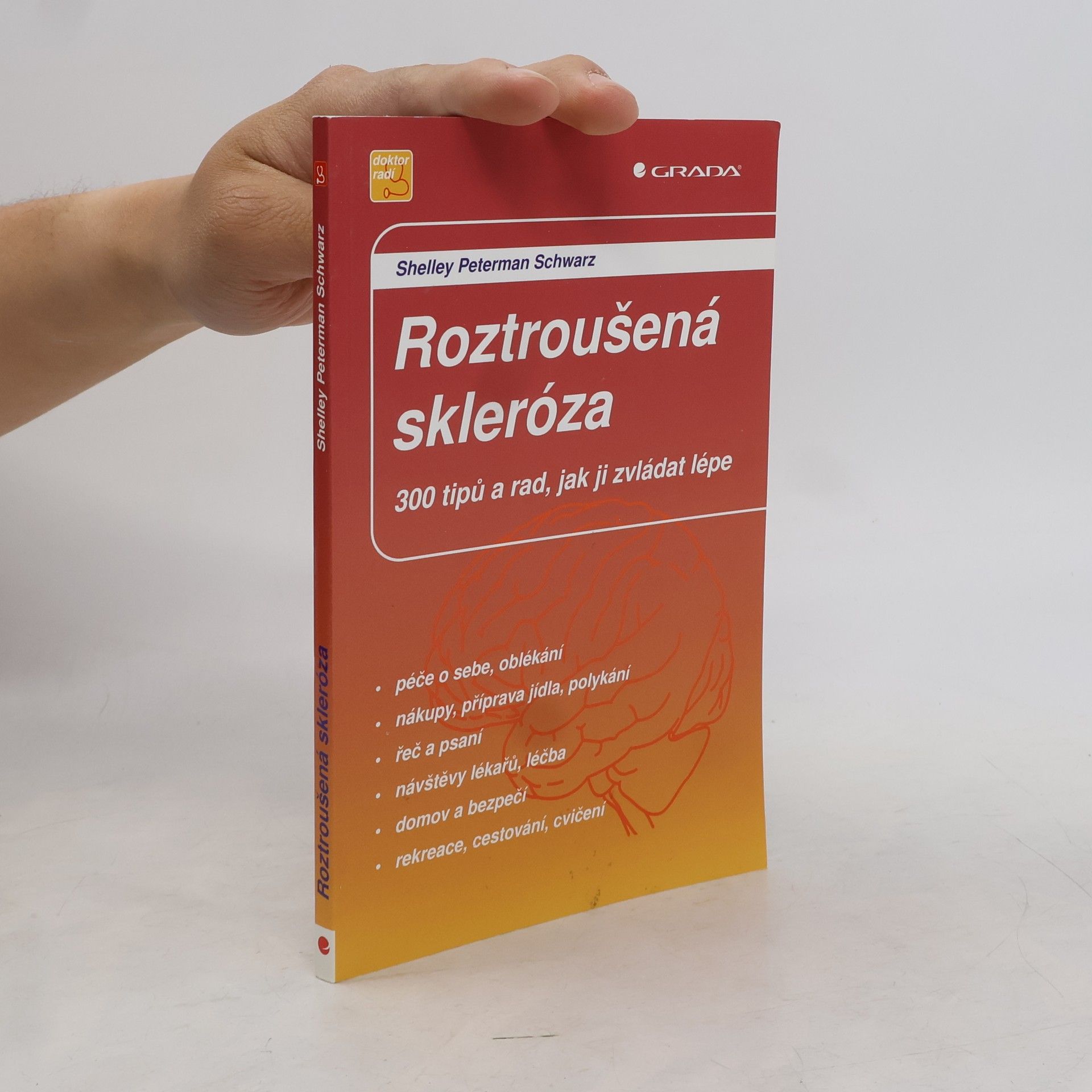 Shelley Peterman Schwarz Roztroušená skleróza : 300 tipů a rad, jak ji zvládat lépe