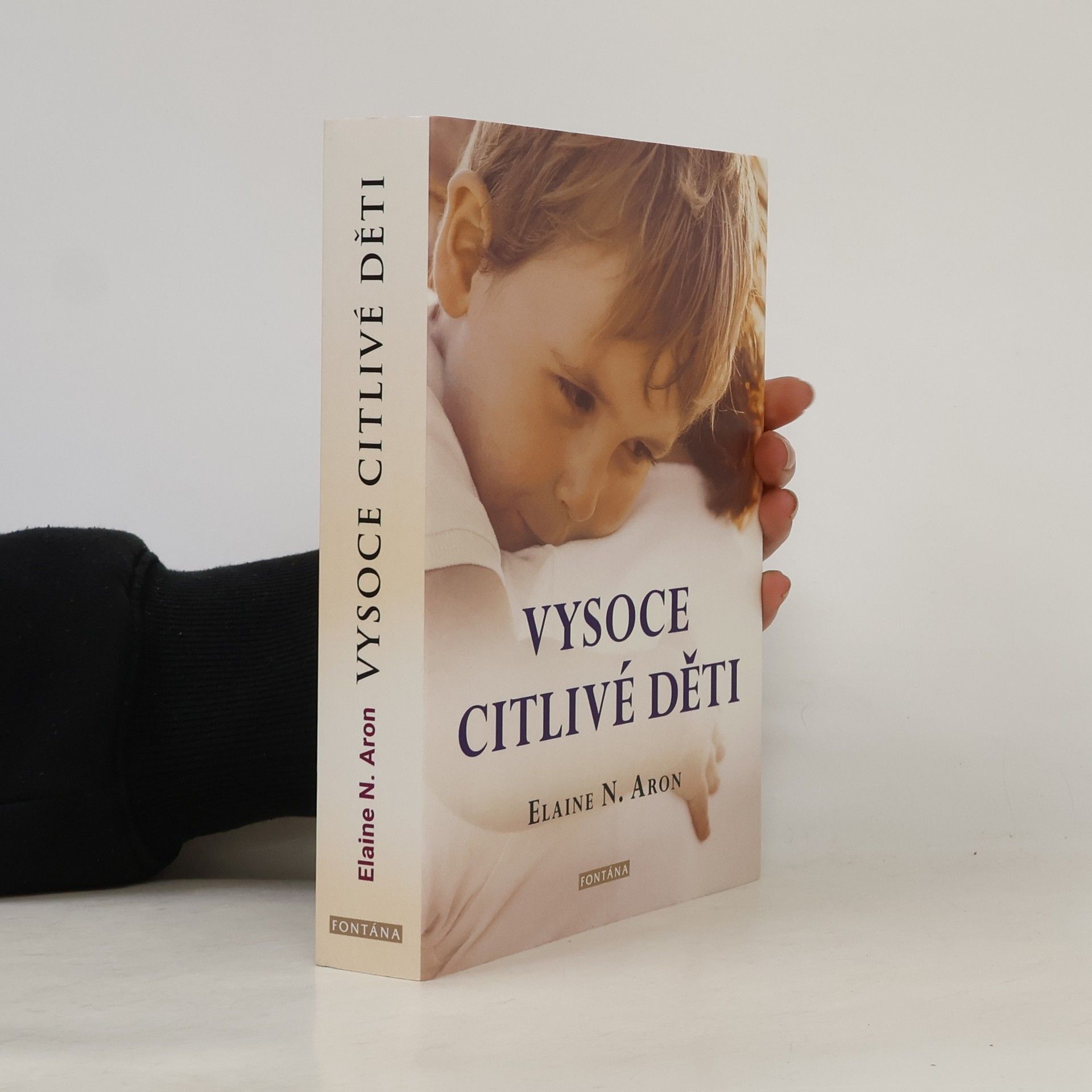 Elaine Aron Vysoce citlivé děti : jak pomoci svým dětem vzkvétat, když je svět zahlcuje