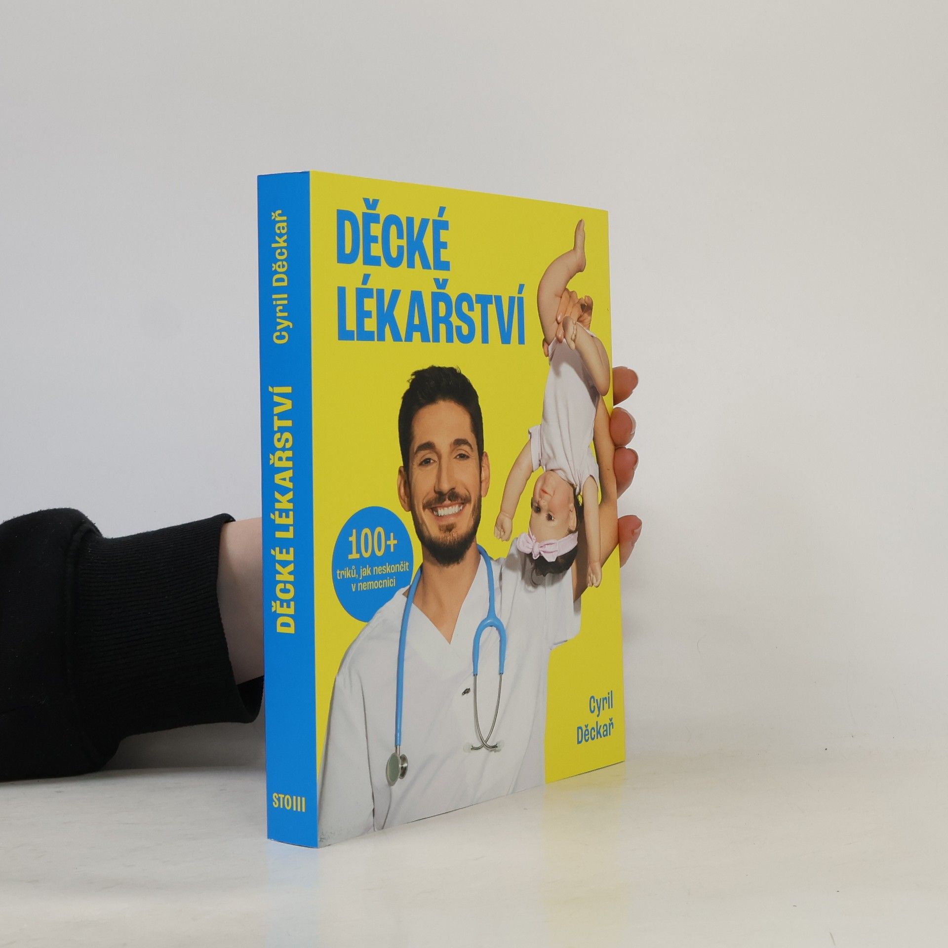 Cyril Děckař Děcké lékařství. 100+ triků, jak neskončit v nemocnici