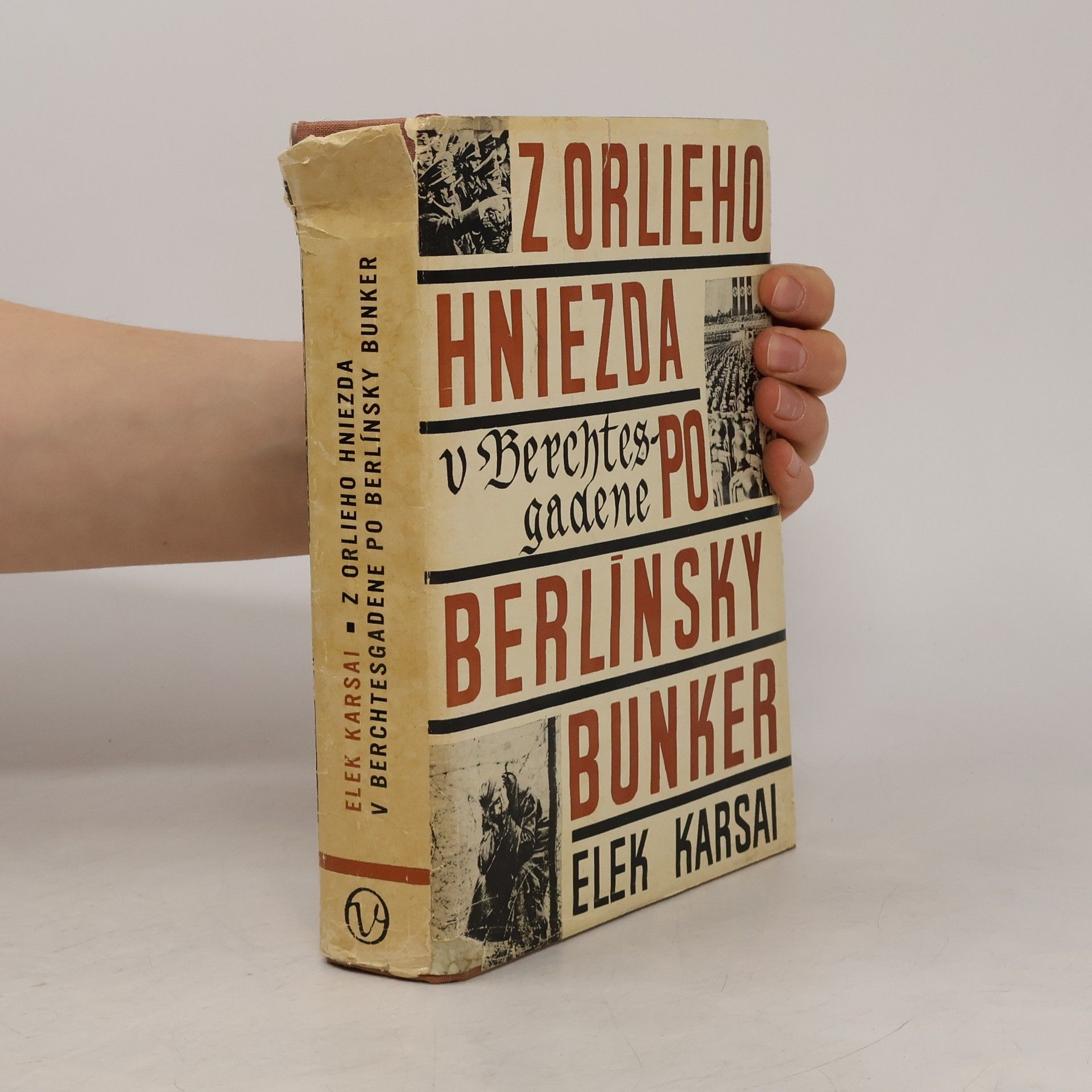 Elek Karsai Z orlieho hniezda v Berchtesgadene po berlínsky bunker