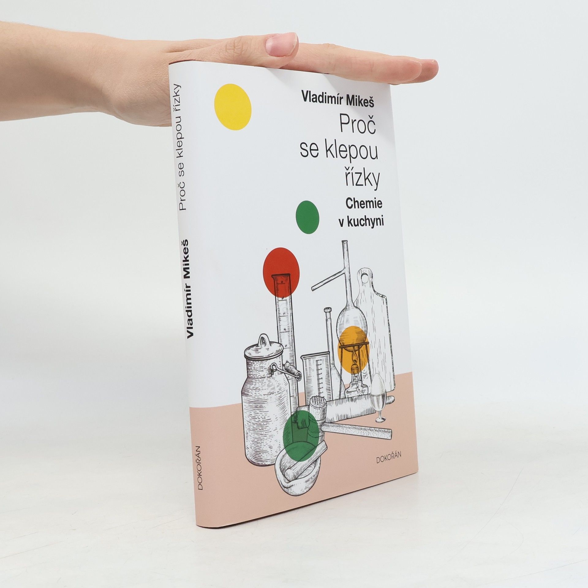 Vladimír Mikeš Proč se klepou řízky: chemie v kuchyni